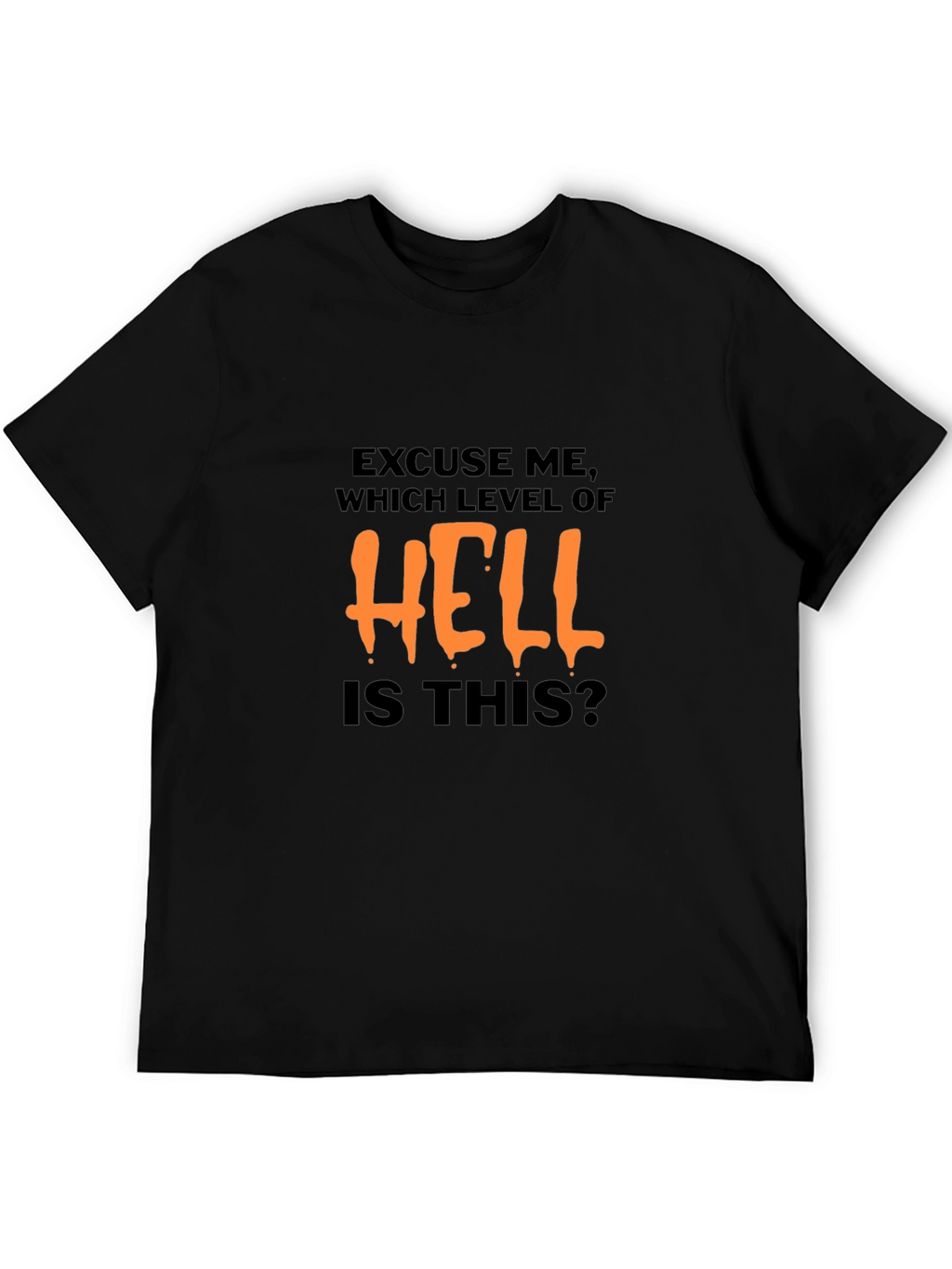 Excuse Me Which Level of Hell T-Shirt