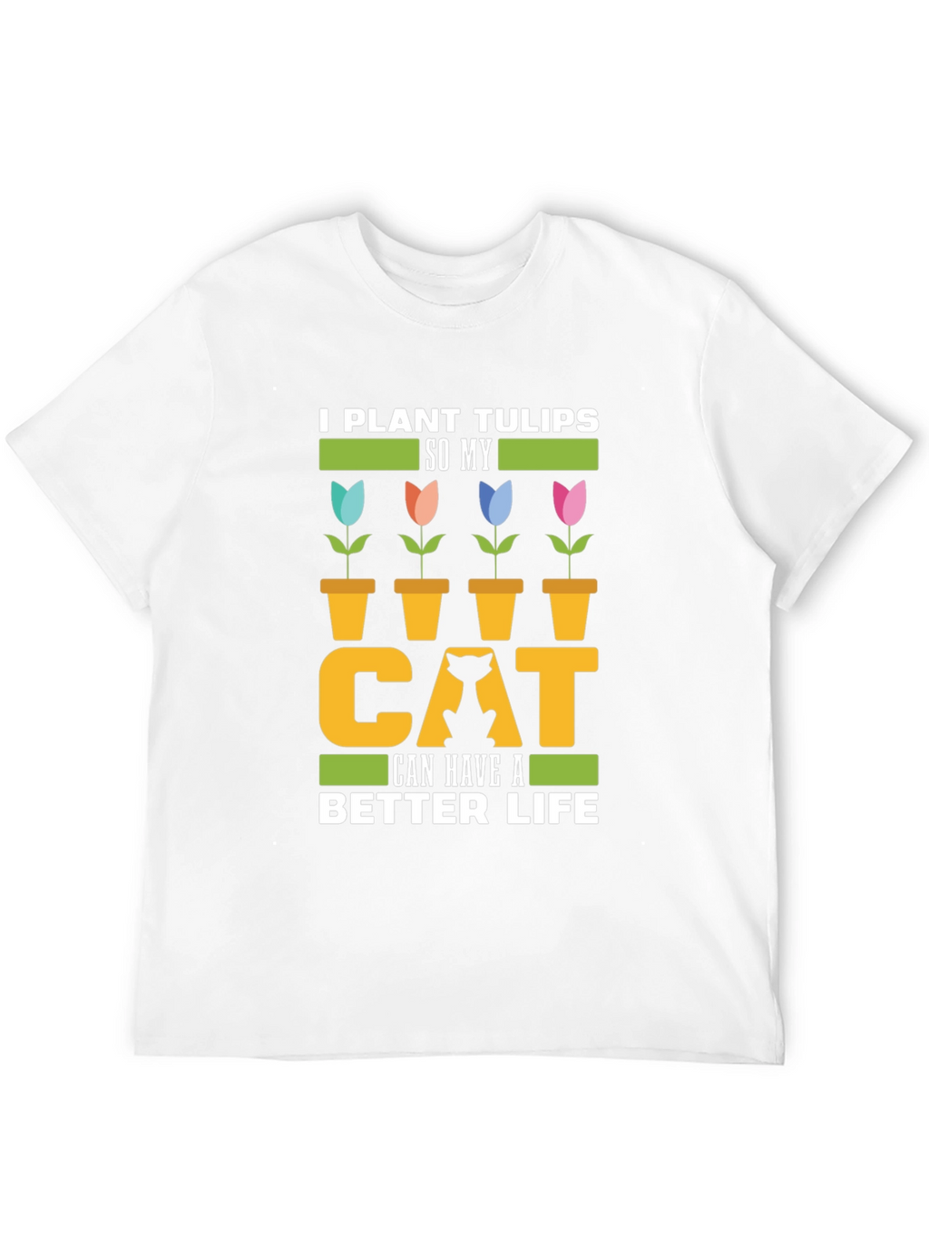 Funny Cat Lover T-Shirt - Tulip Garden Tee