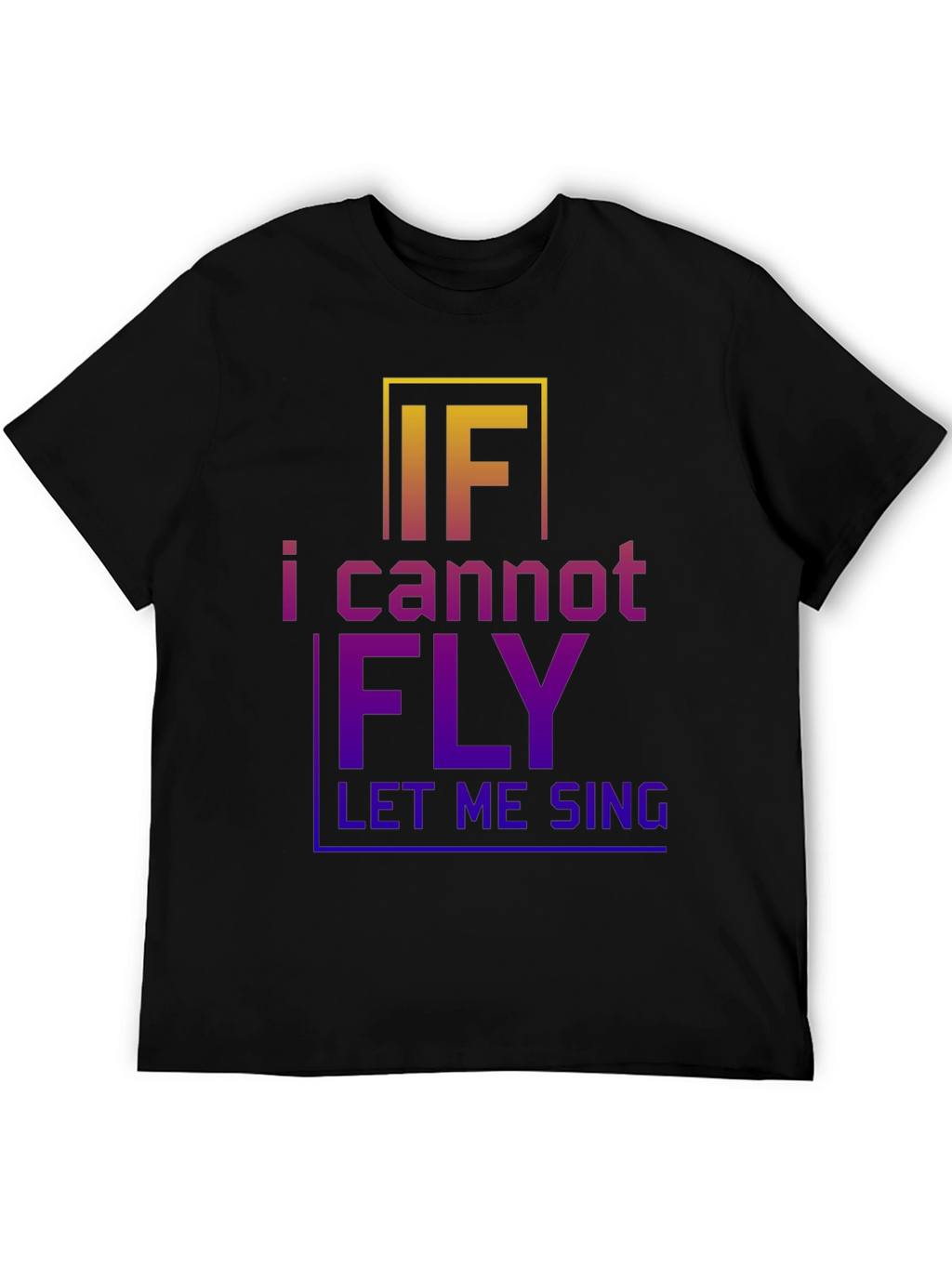 Inspirational Graphic T-Shirt - If I Cannot Fly