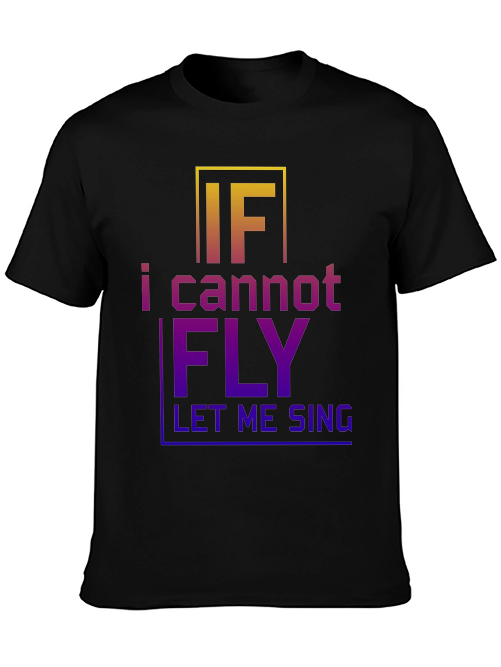 Inspirational Graphic T-Shirt - If I Cannot Fly