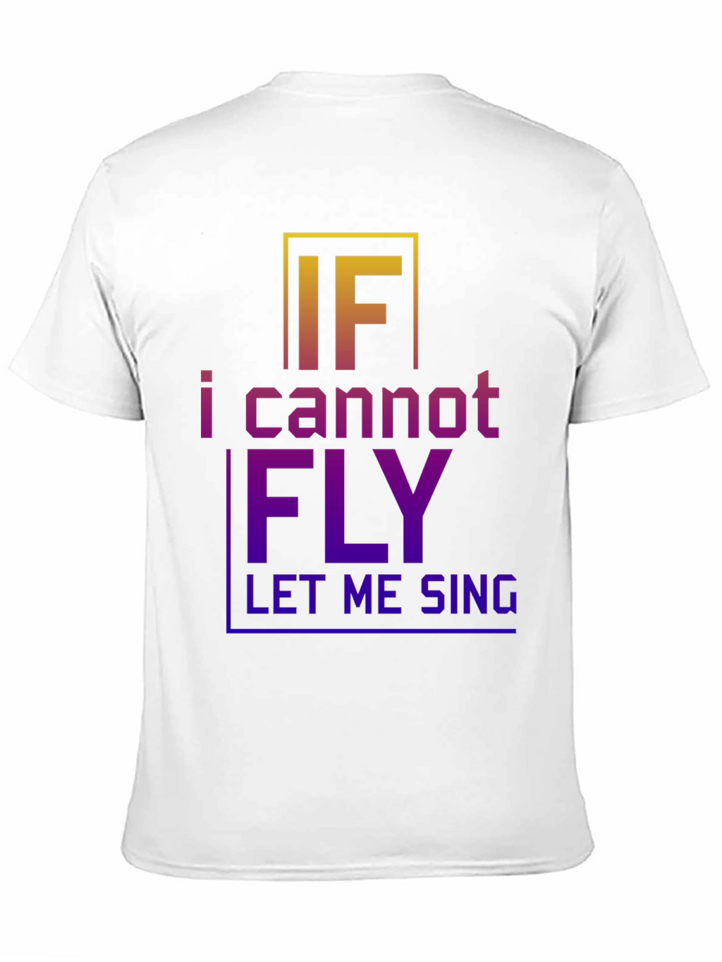 Inspirational Graphic T-Shirt - If I Cannot Fly
