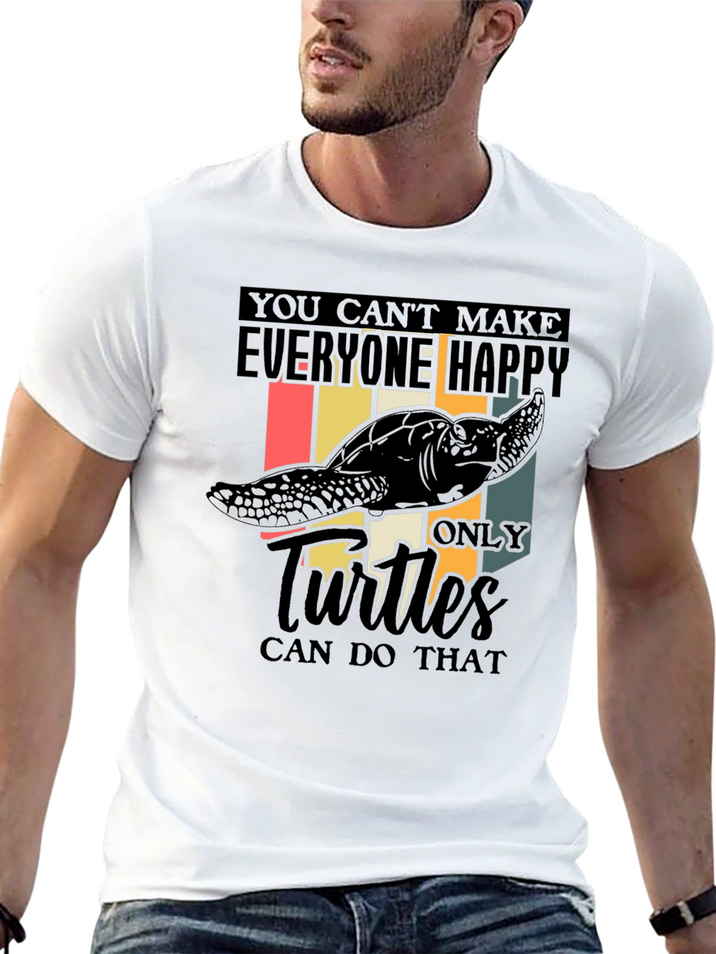 Funny Turtle T-Shirt: You Cant Make Everyone Happy!