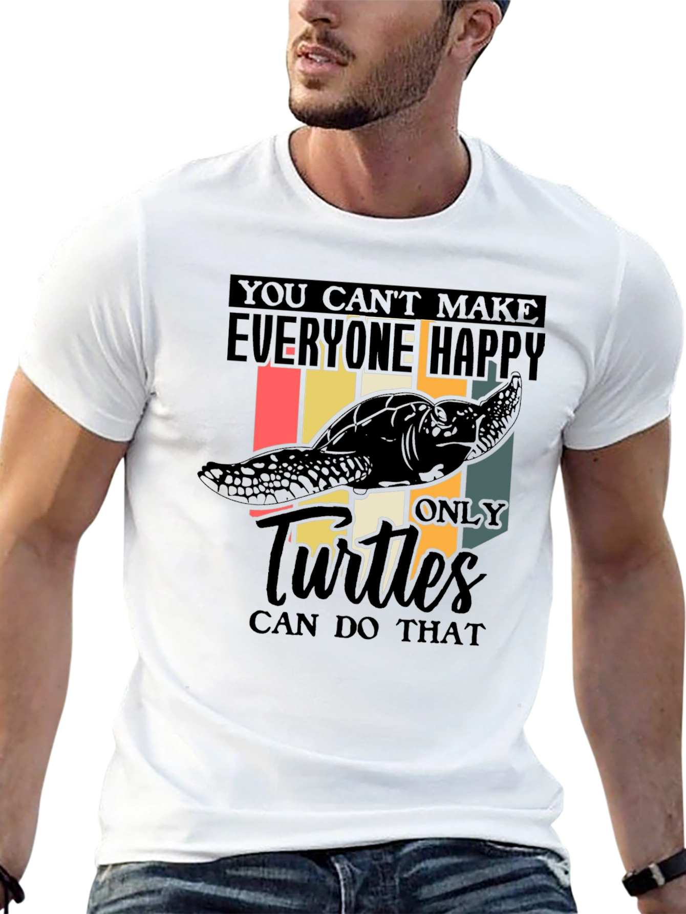 Funny Turtle T-Shirt: You Cant Make Everyone Happy!