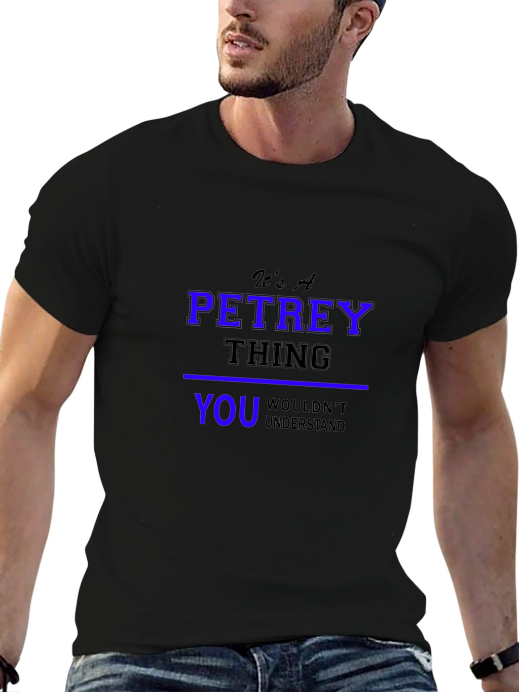 Its A Petrey Thing T-Shirt - Unisex Black Tee