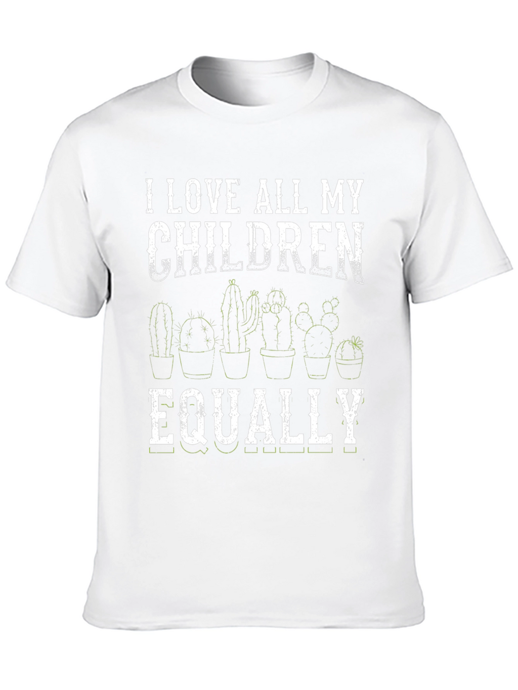 I Love All My Children Equally Cactus T-Shirt