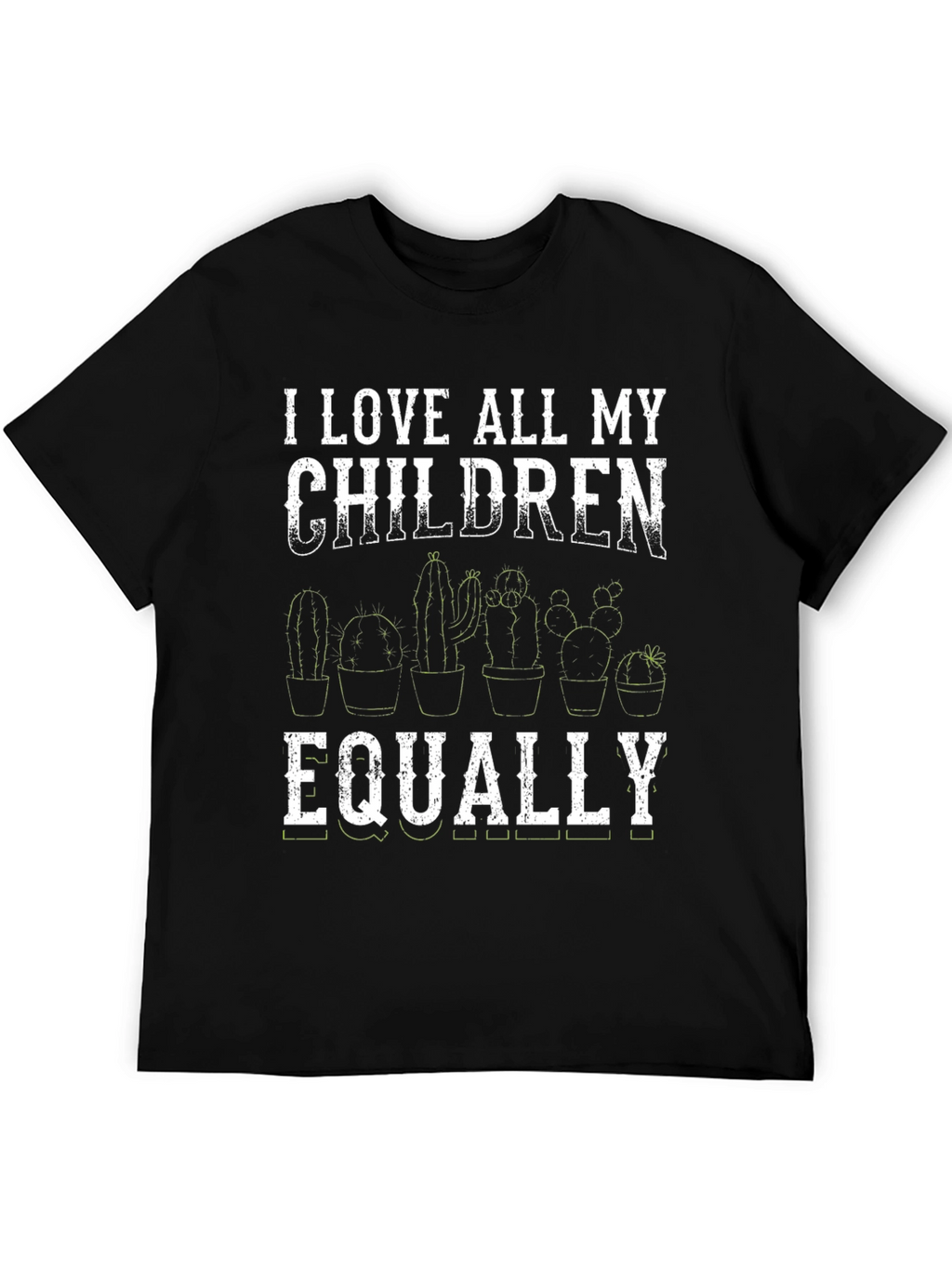 I Love All My Children Equally Cactus T-Shirt