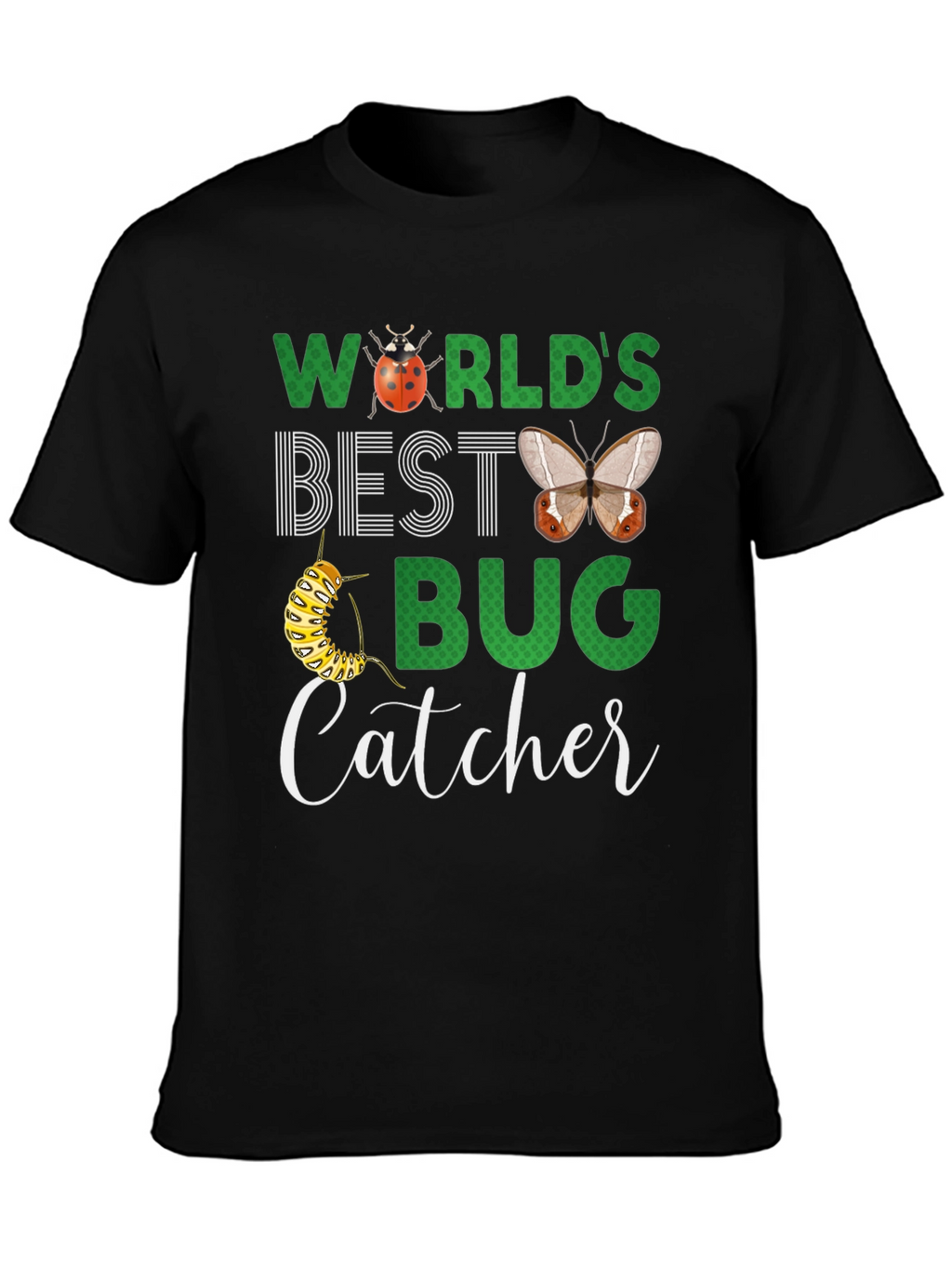 Worlds Best Bug Catcher T-Shirt