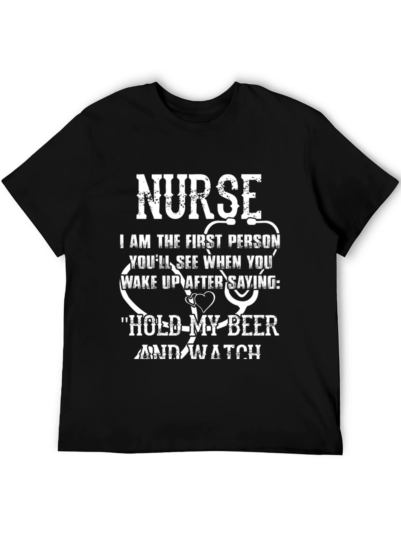 Nurse Funny Quote T-Shirt - Hold My Beer and Watch