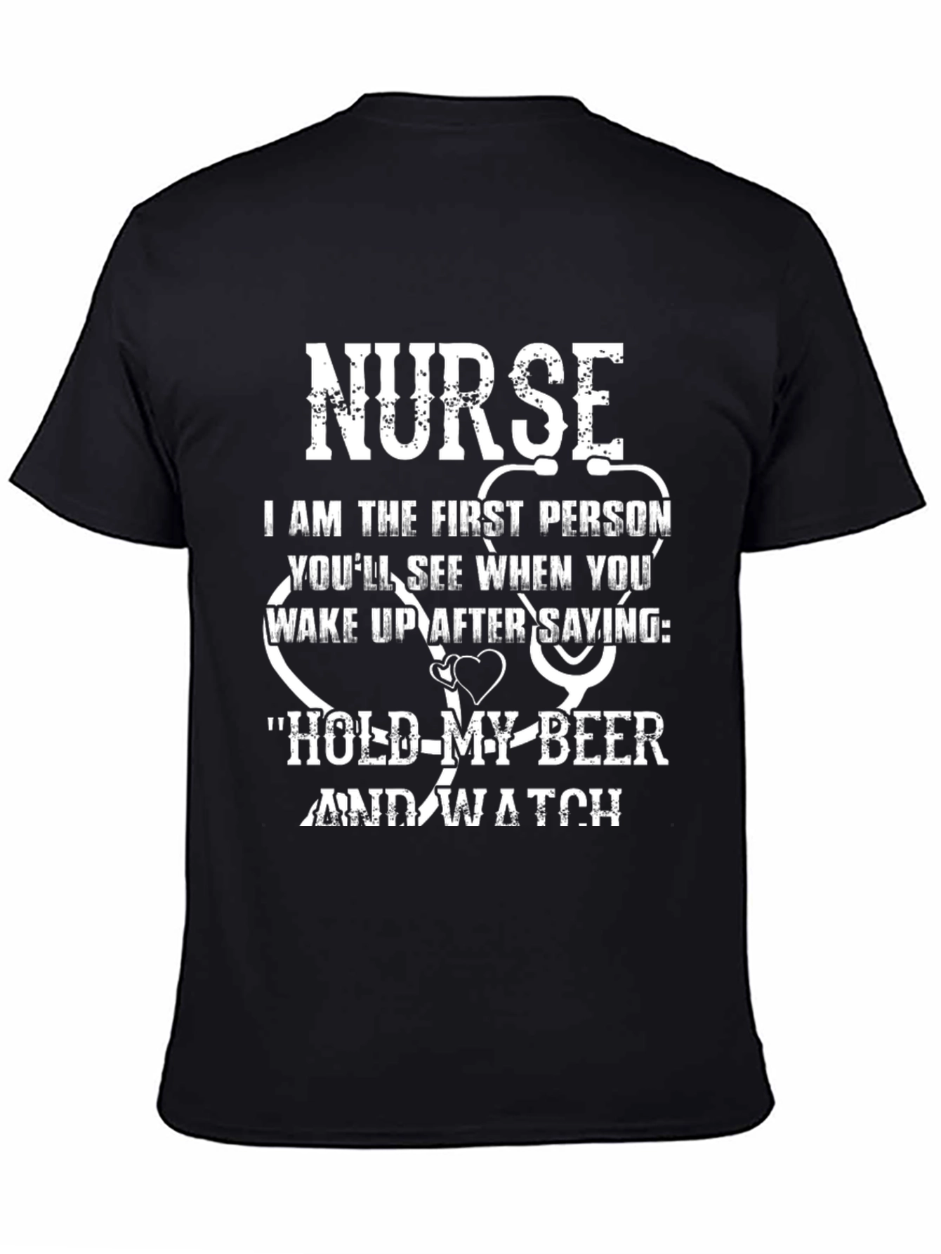 Nurse Funny Quote T-Shirt - Hold My Beer and Watch
