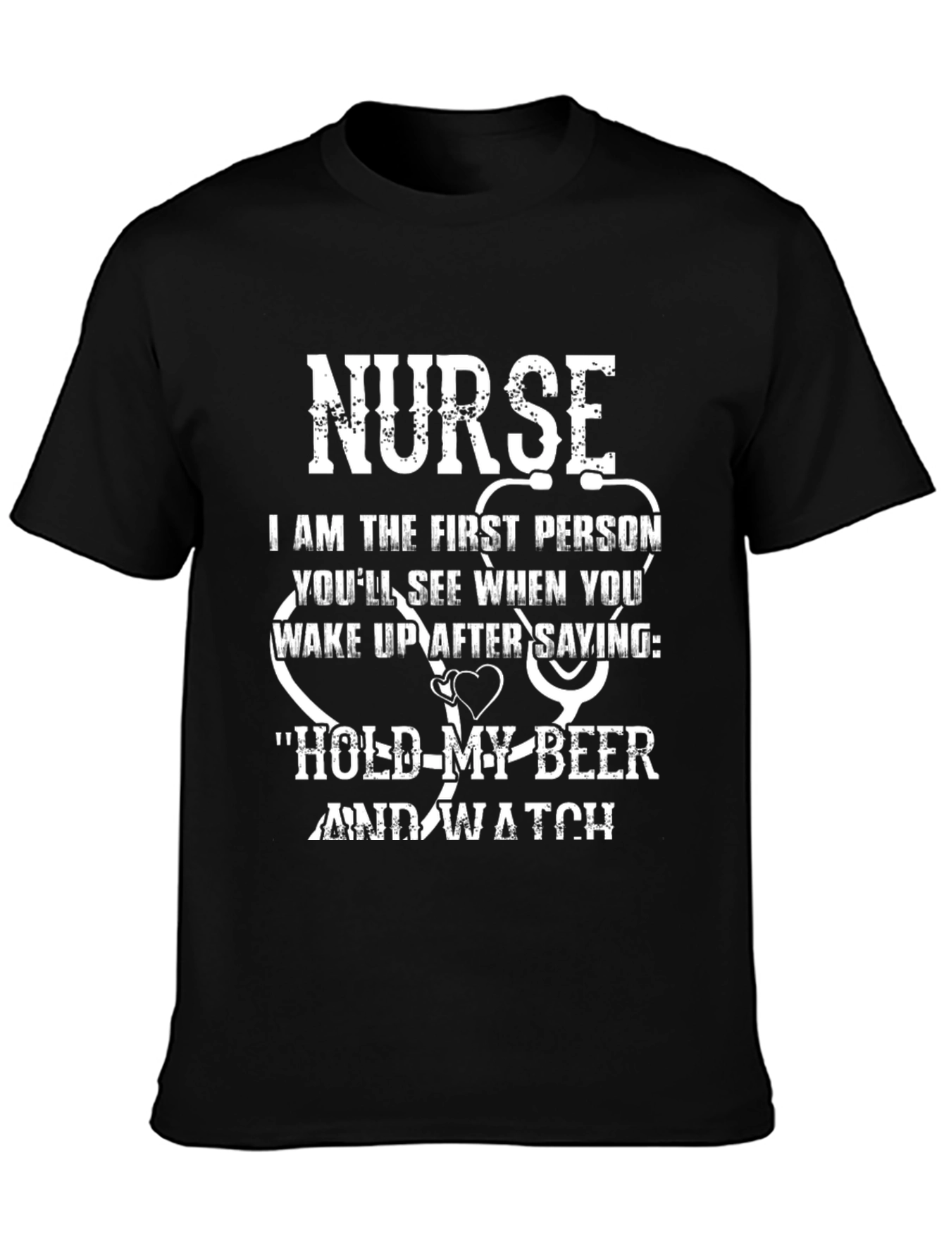 Nurse Funny Quote T-Shirt - Hold My Beer and Watch