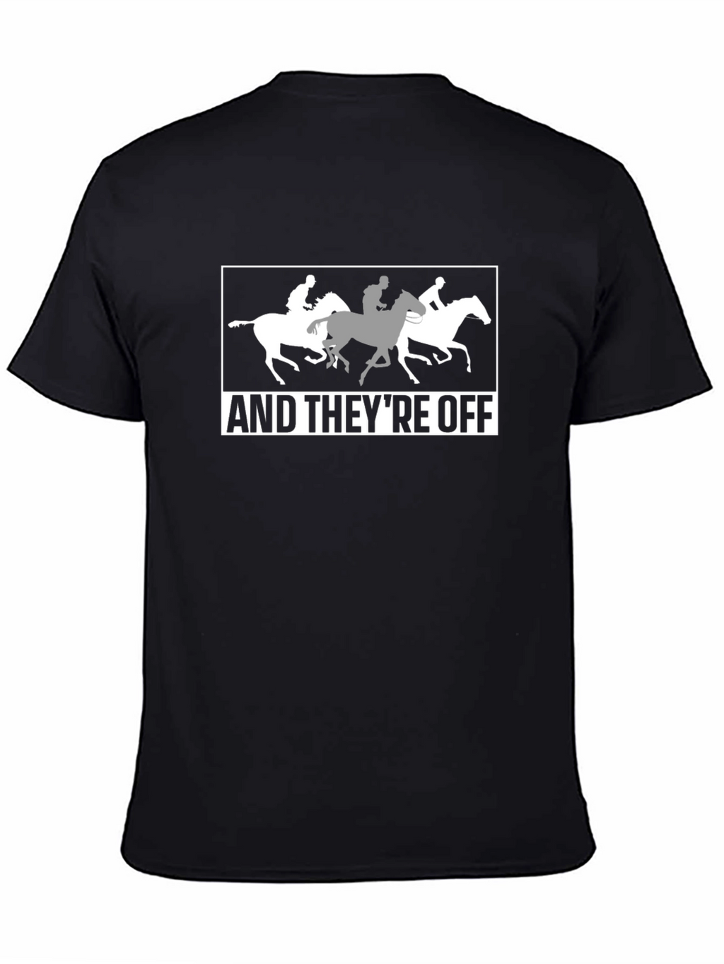 Horse Racing T-Shirt - And Theyre Off! Design