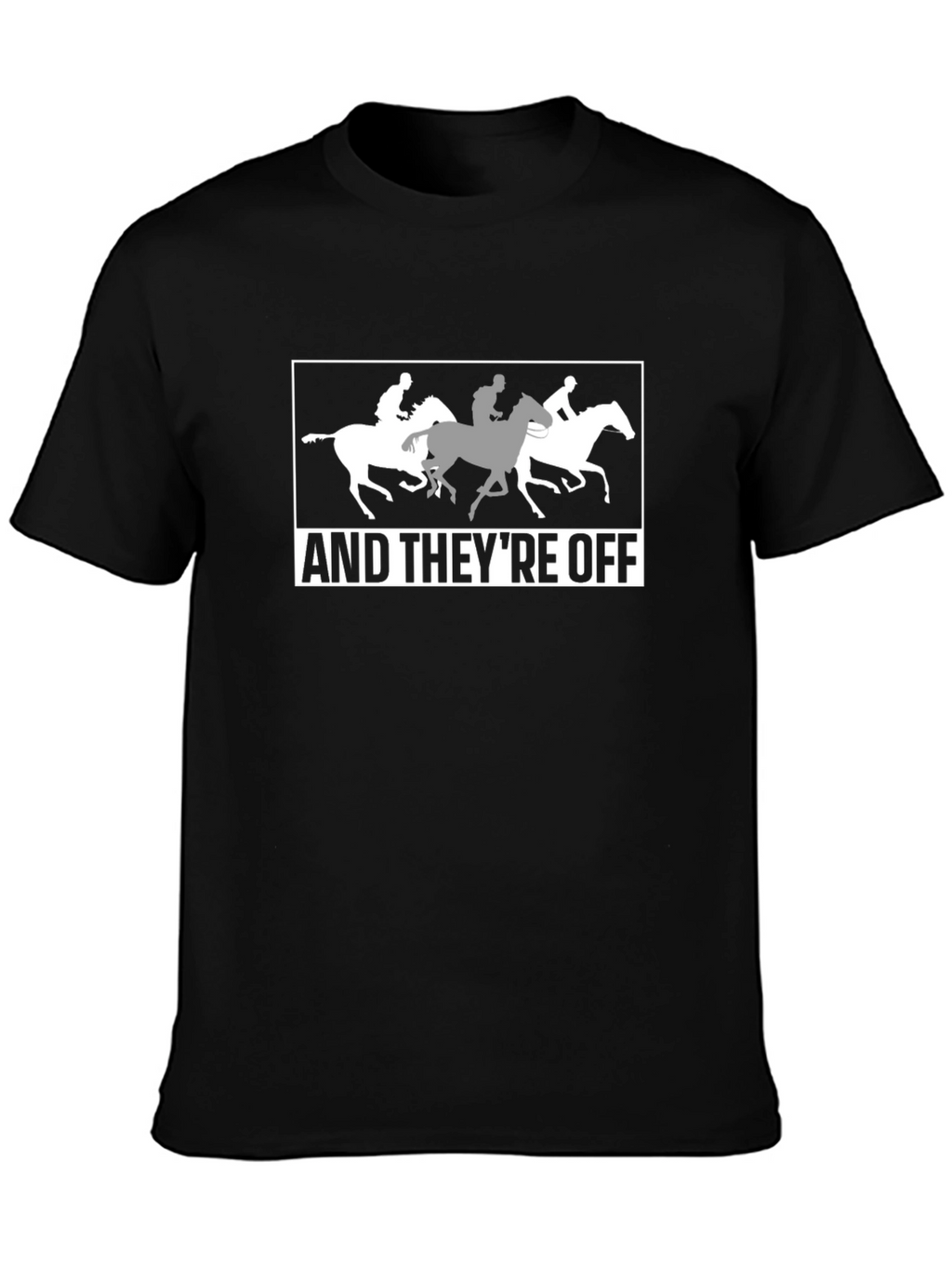 Horse Racing T-Shirt - And Theyre Off! Design