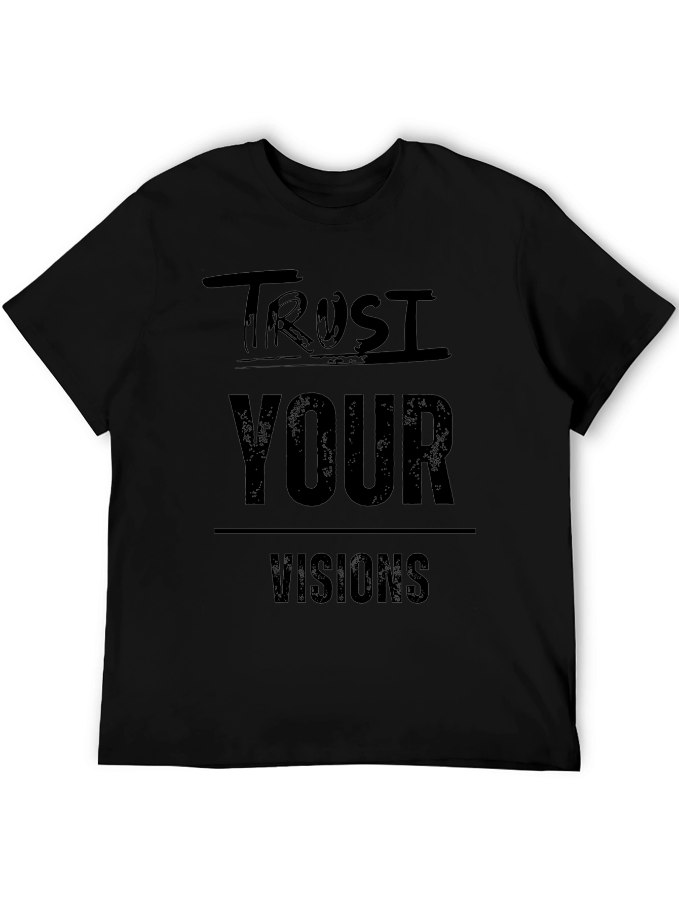Trust Your Visions Graphic Tee - Black Cotton T-Shirt