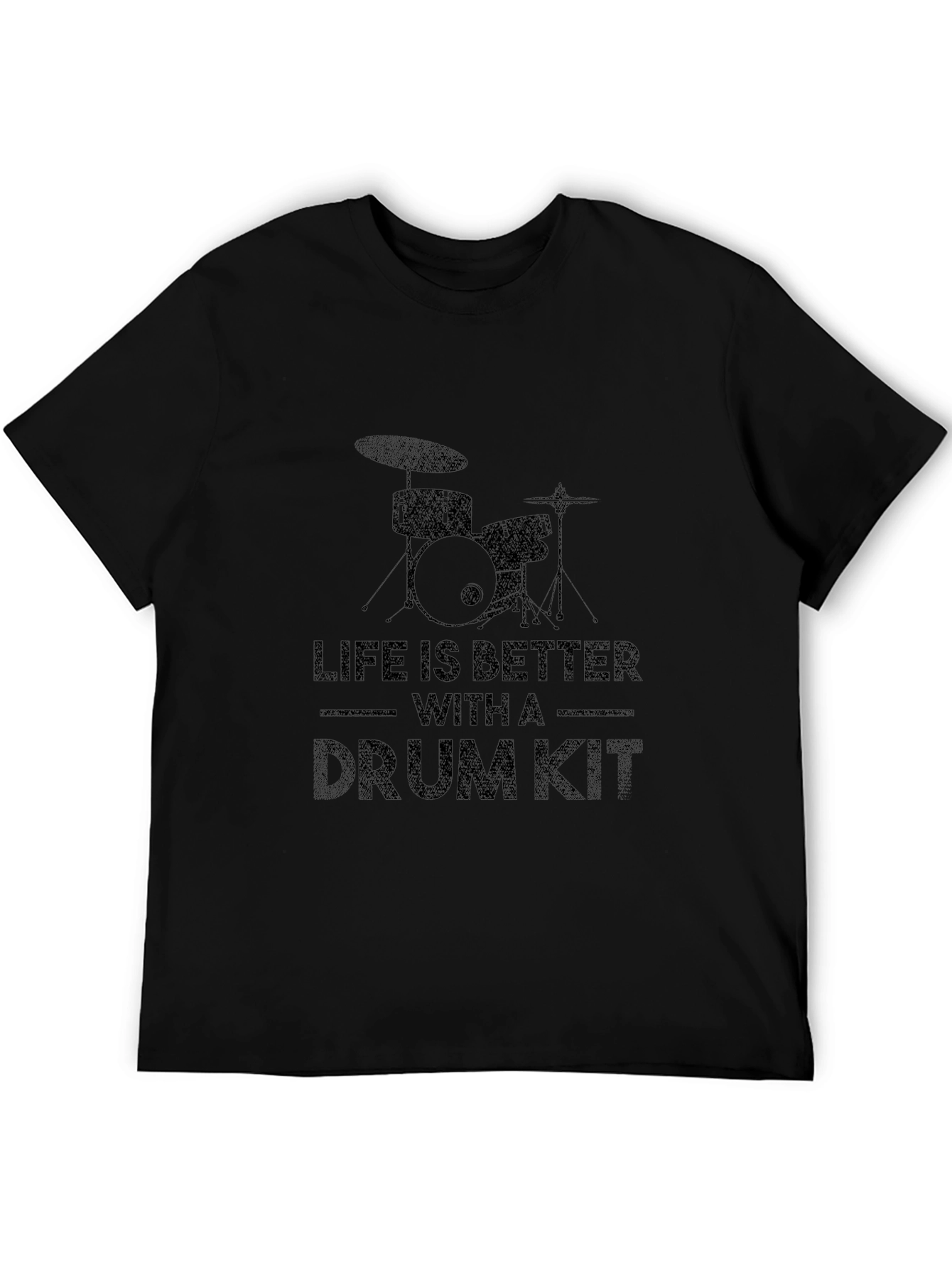 Life Is Better With a Drum Kit Black T-Shirt