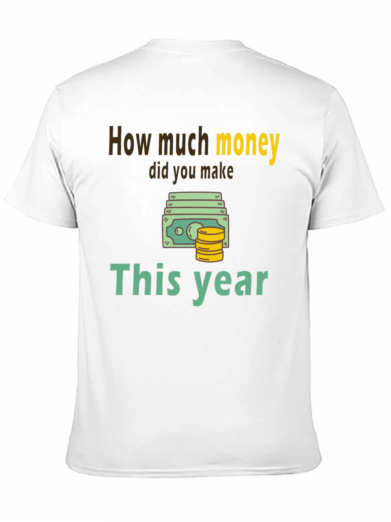 How Much Money This Year T-Shirt