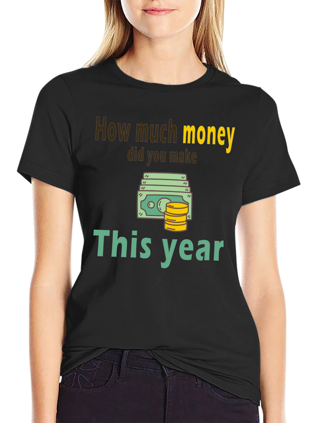 How Much Money This Year T-Shirt