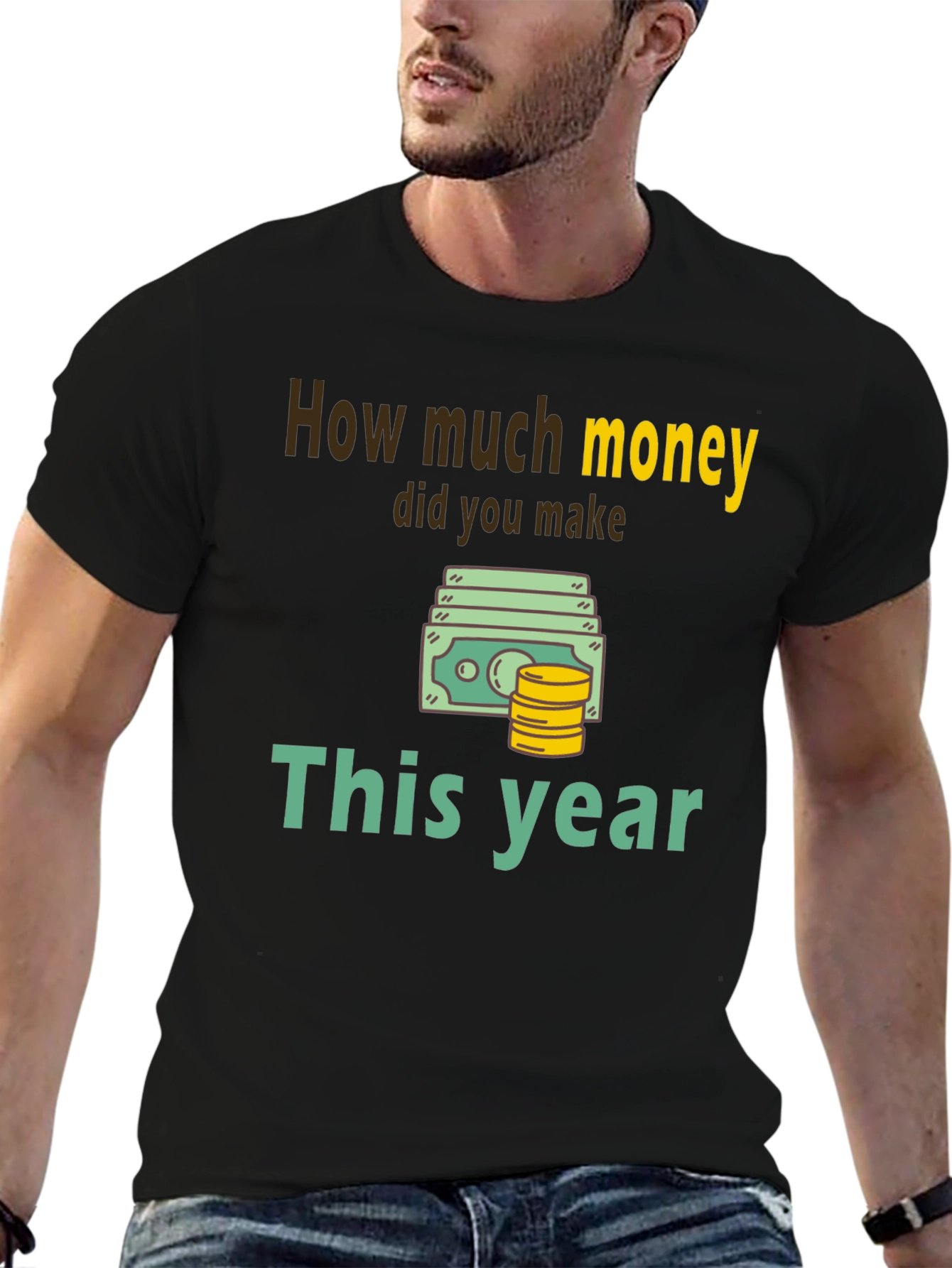 How Much Money This Year T-Shirt
