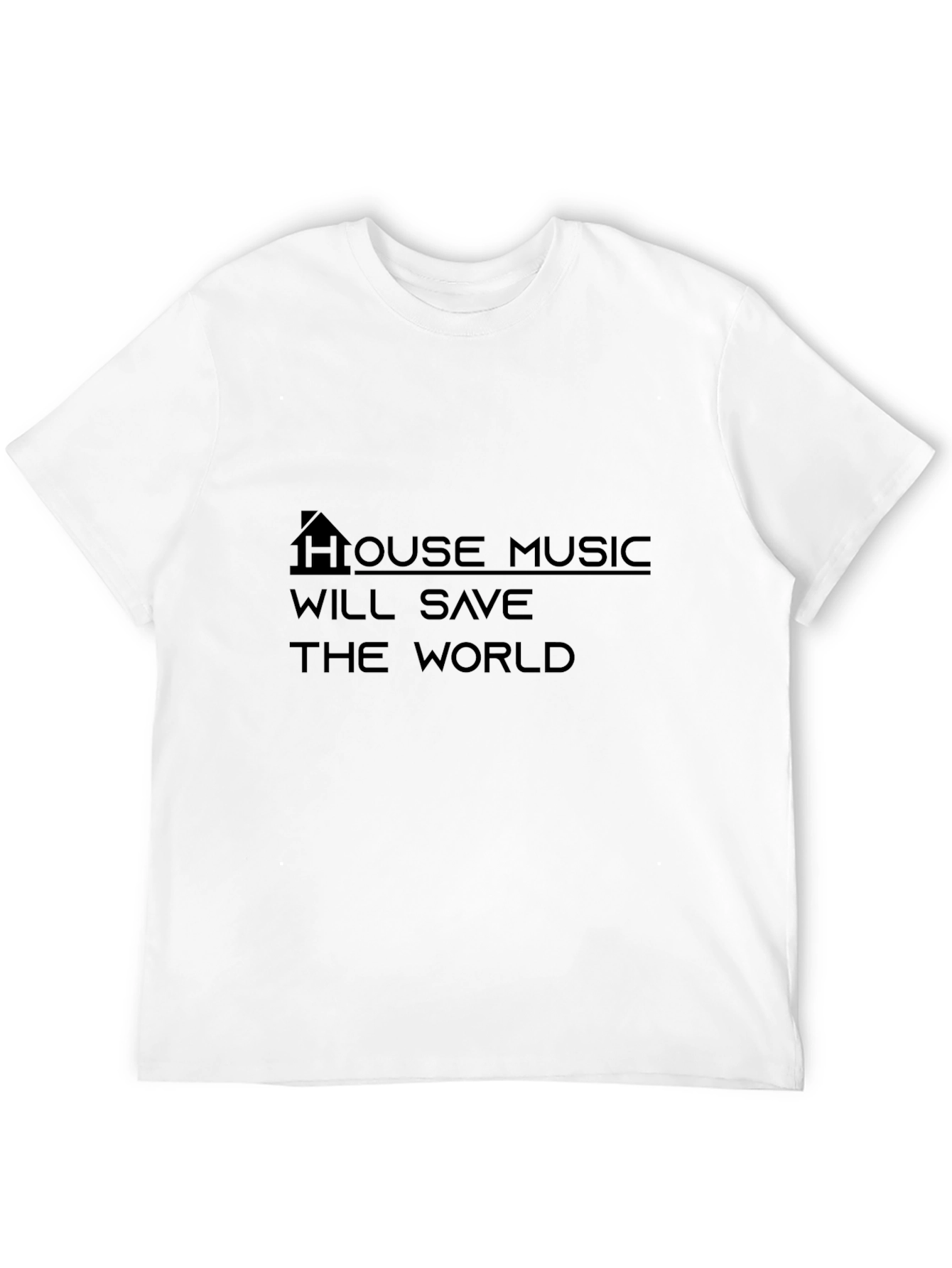 House Music Will Save the World Black T-Shirt