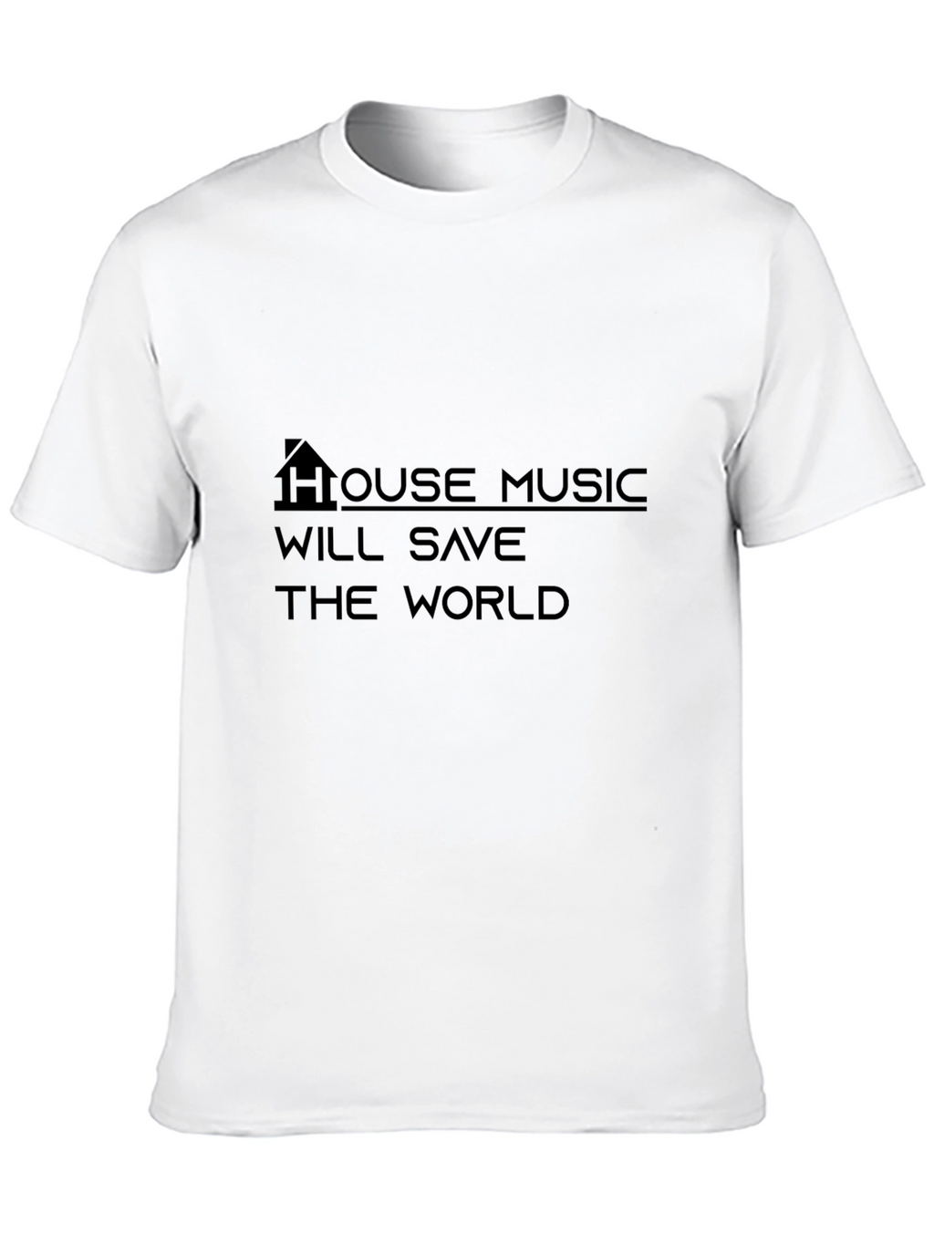 House Music Will Save the World Black T-Shirt