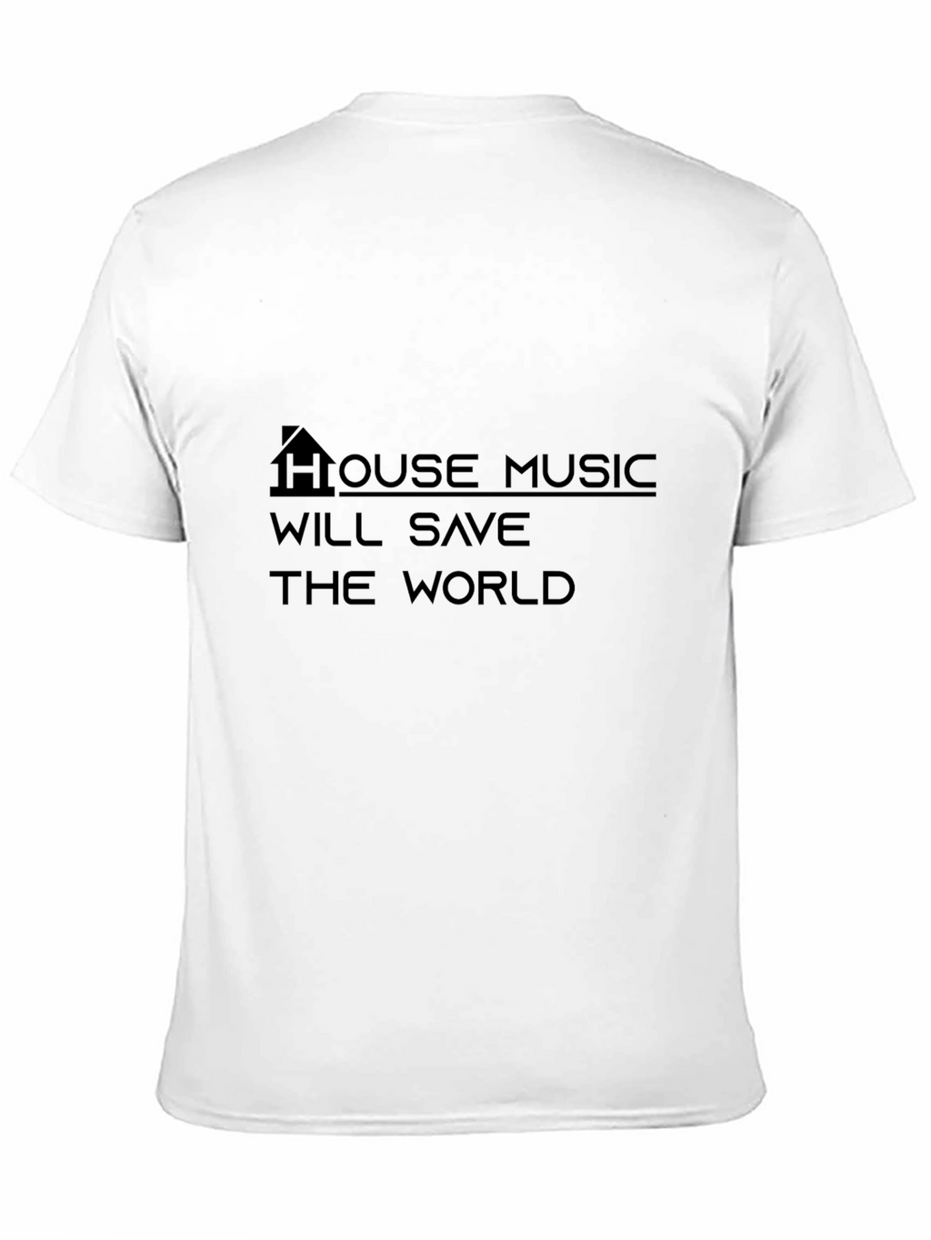 House Music Will Save the World Black T-Shirt