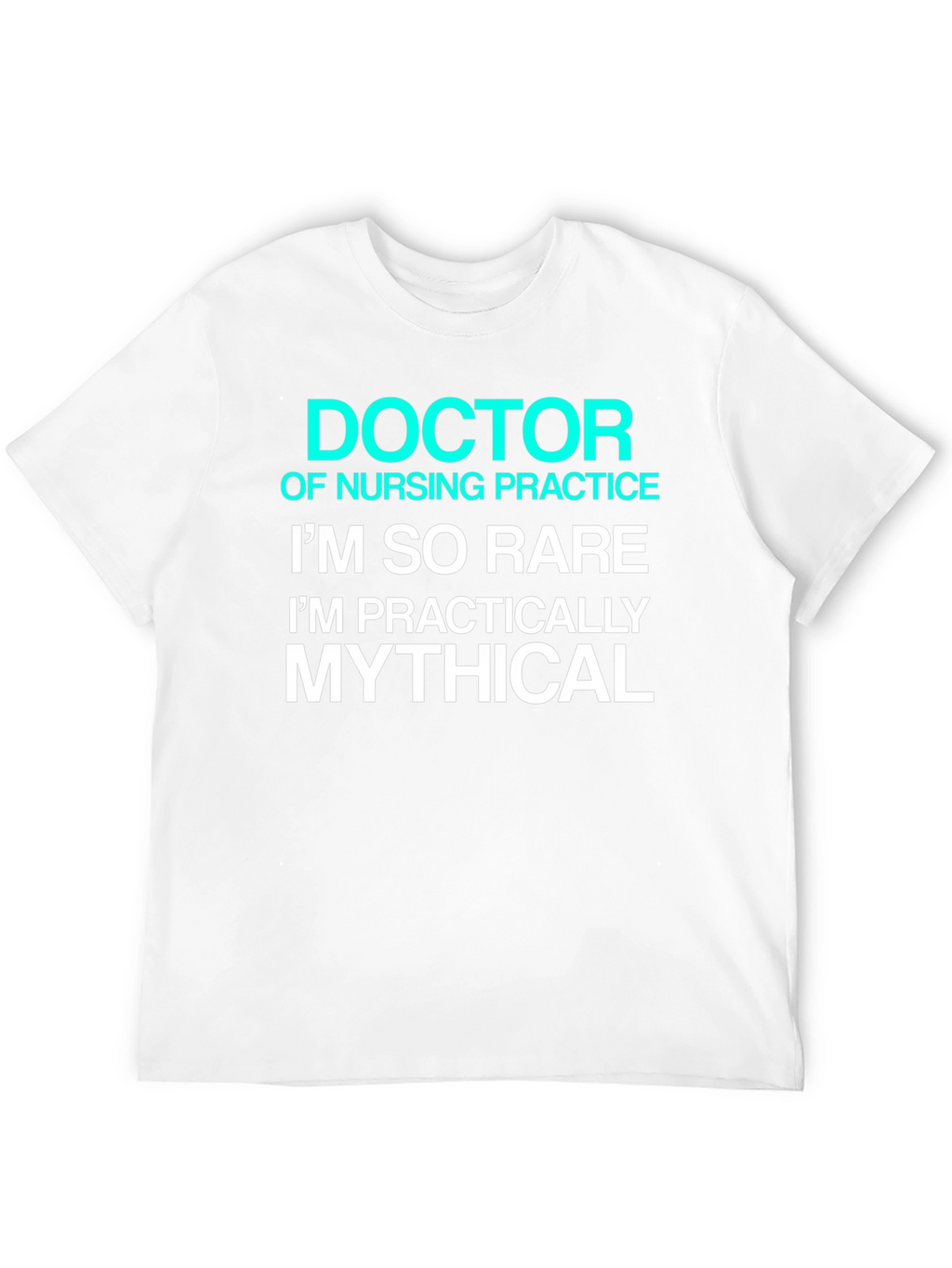 Doctor of Nursing Practice Rare Mythical Black T-Shirt