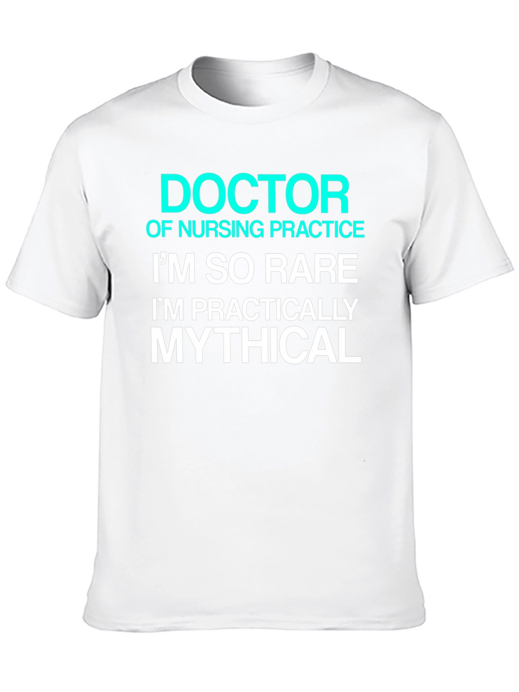Doctor of Nursing Practice Rare Mythical Black T-Shirt