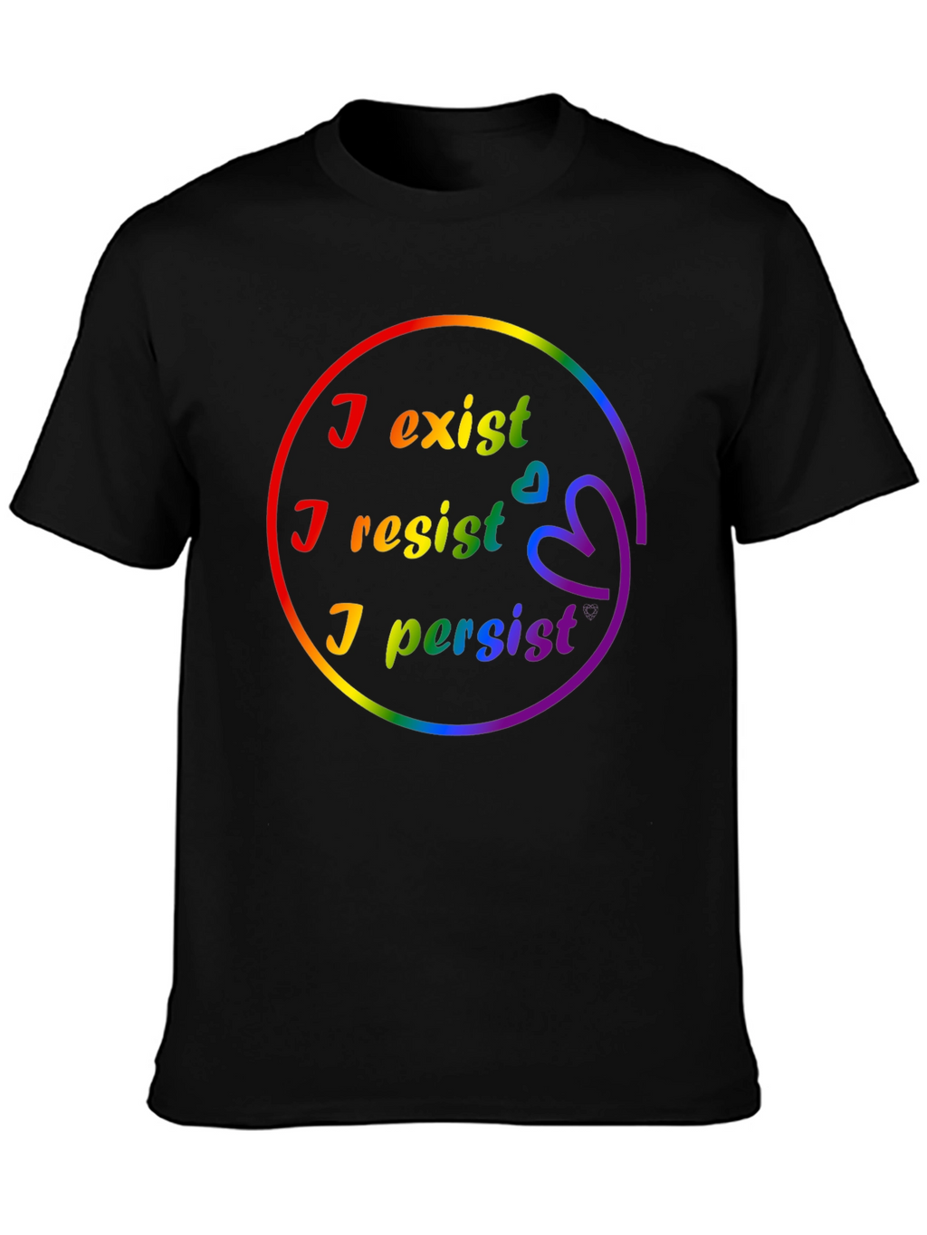 I Exist I Resist I Persist Pride LGBTQ+ T-Shirt