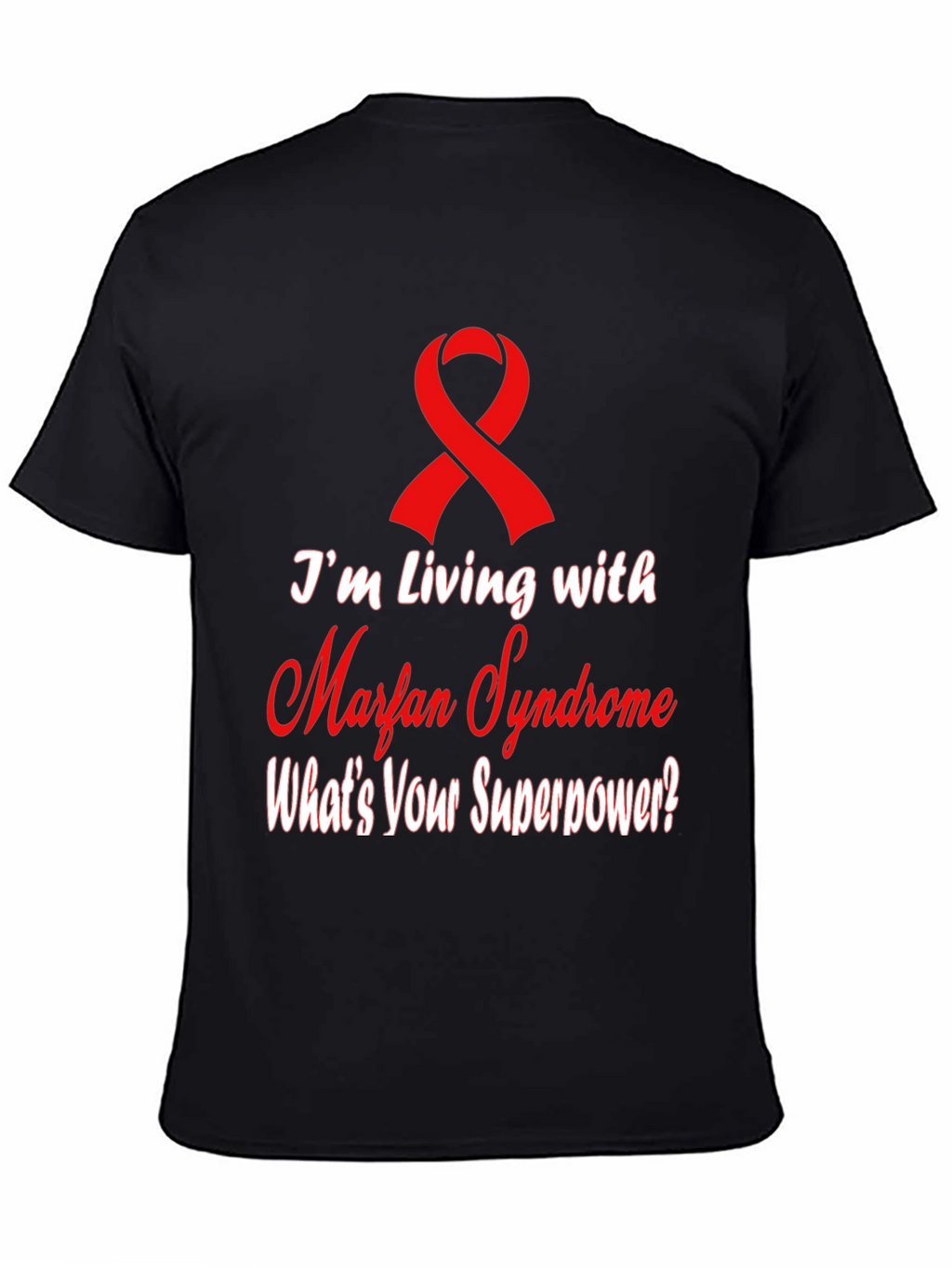 Marfan Syndrome Awareness T-Shirt - Whats Your Superpower?