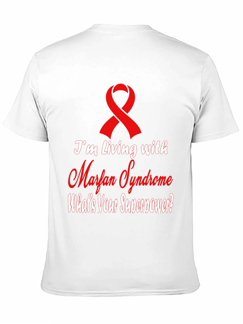 Marfan Syndrome Awareness T-Shirt - Whats Your Superpower?