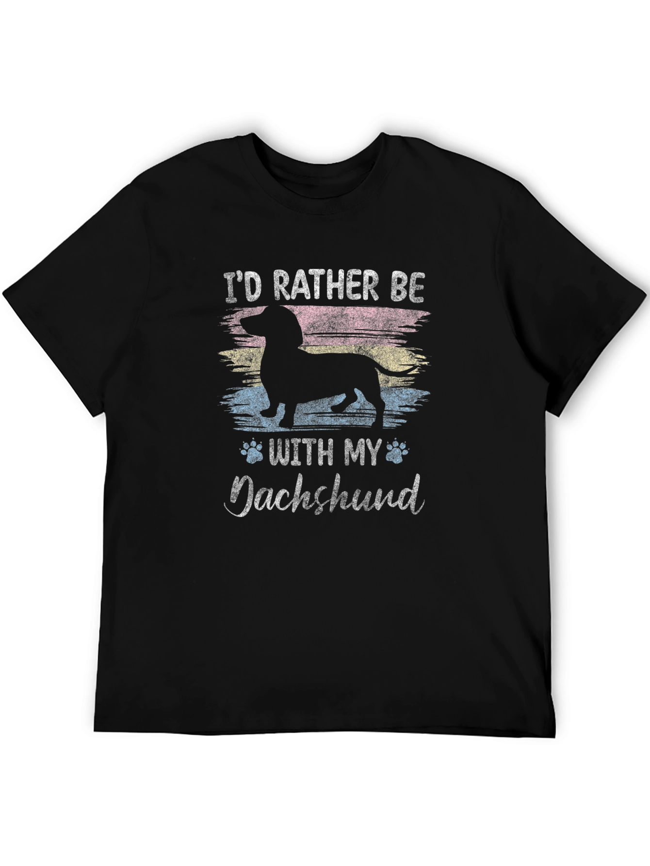 Dachshund Lover Tee - Id Rather Be With My Dachshund