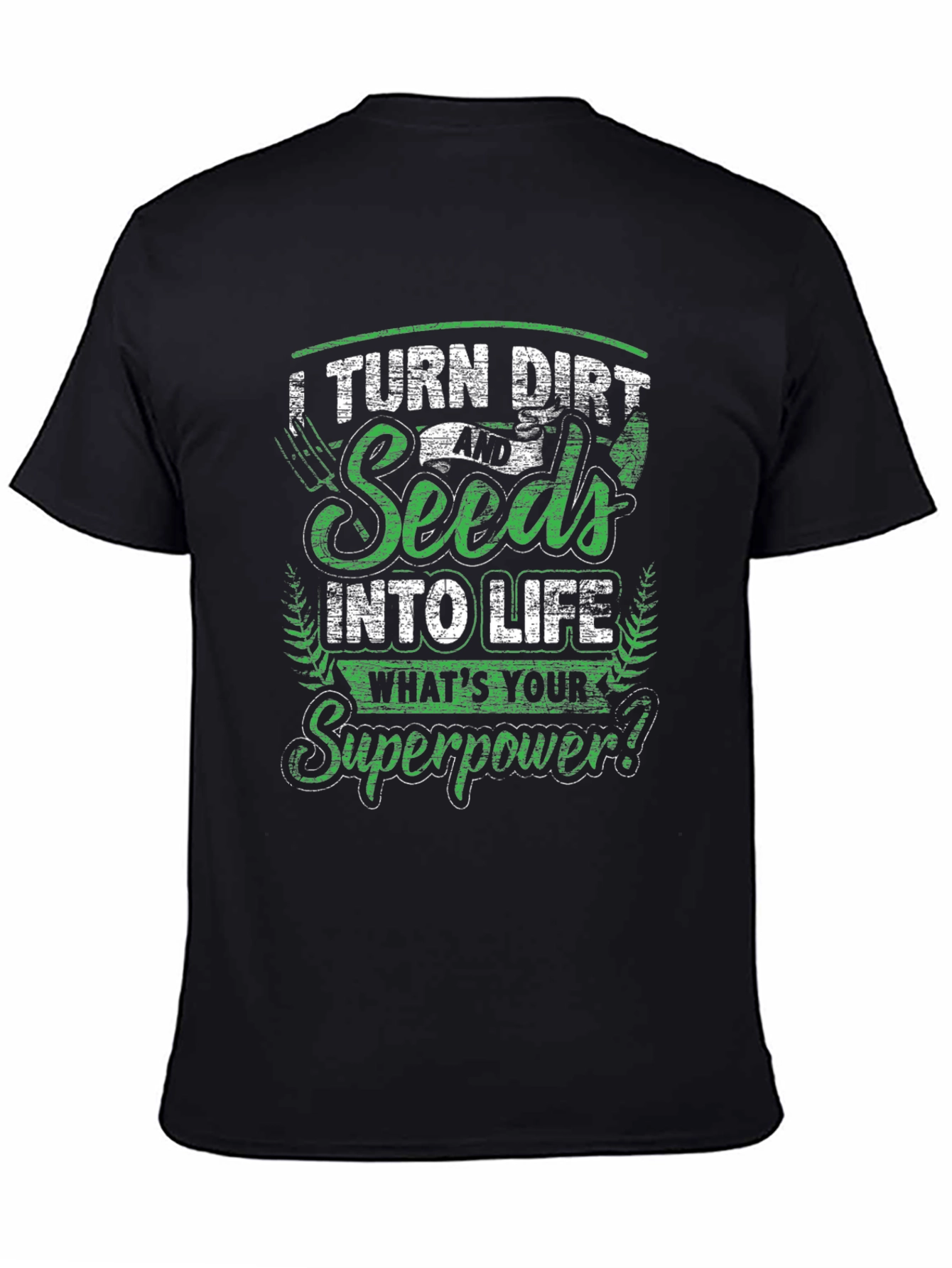 Turn Dirt & Seeds Into Life Graphic T-Shirt