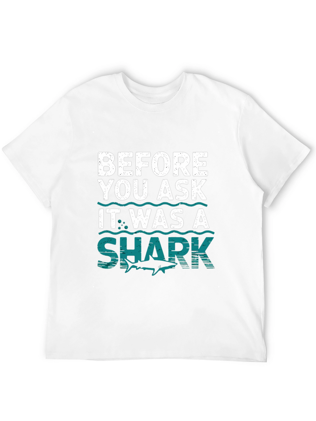 Funny Shark T-Shirt - Before You Ask
