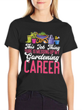 Gardening Career T-Shirt