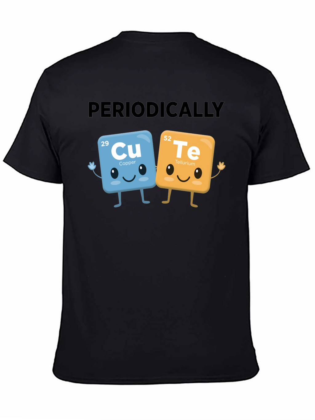 Periodically Cute T-Shirt - Chemistry Pun Tee