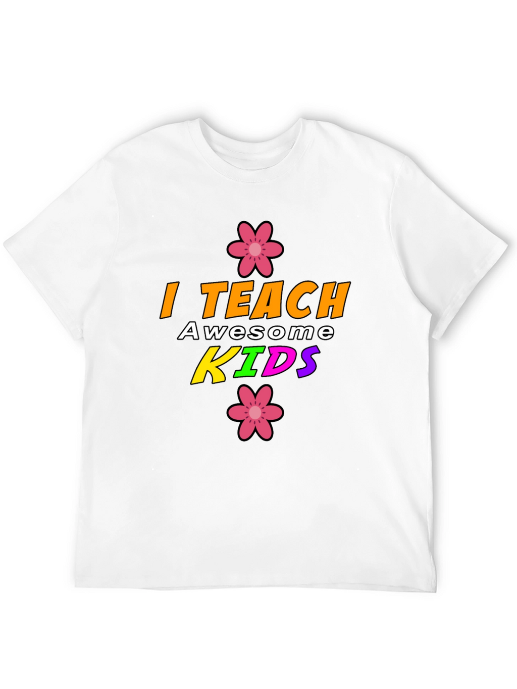 I Teach Awesome Kids Graphic T-Shirt