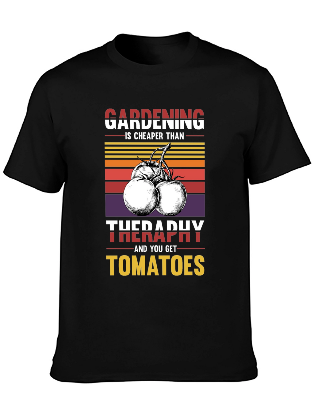 Gardening is Cheaper Than Therapy T-Shirt