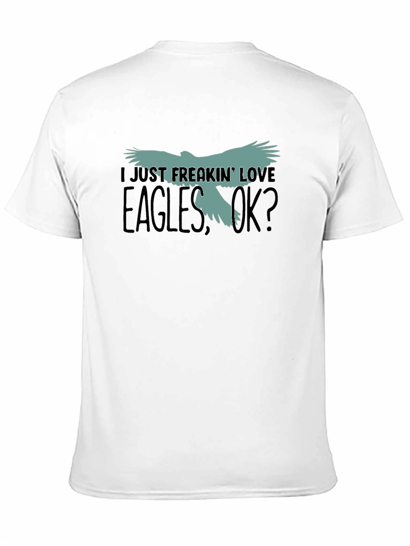 I Just Freakin Love Eagles T-Shirt