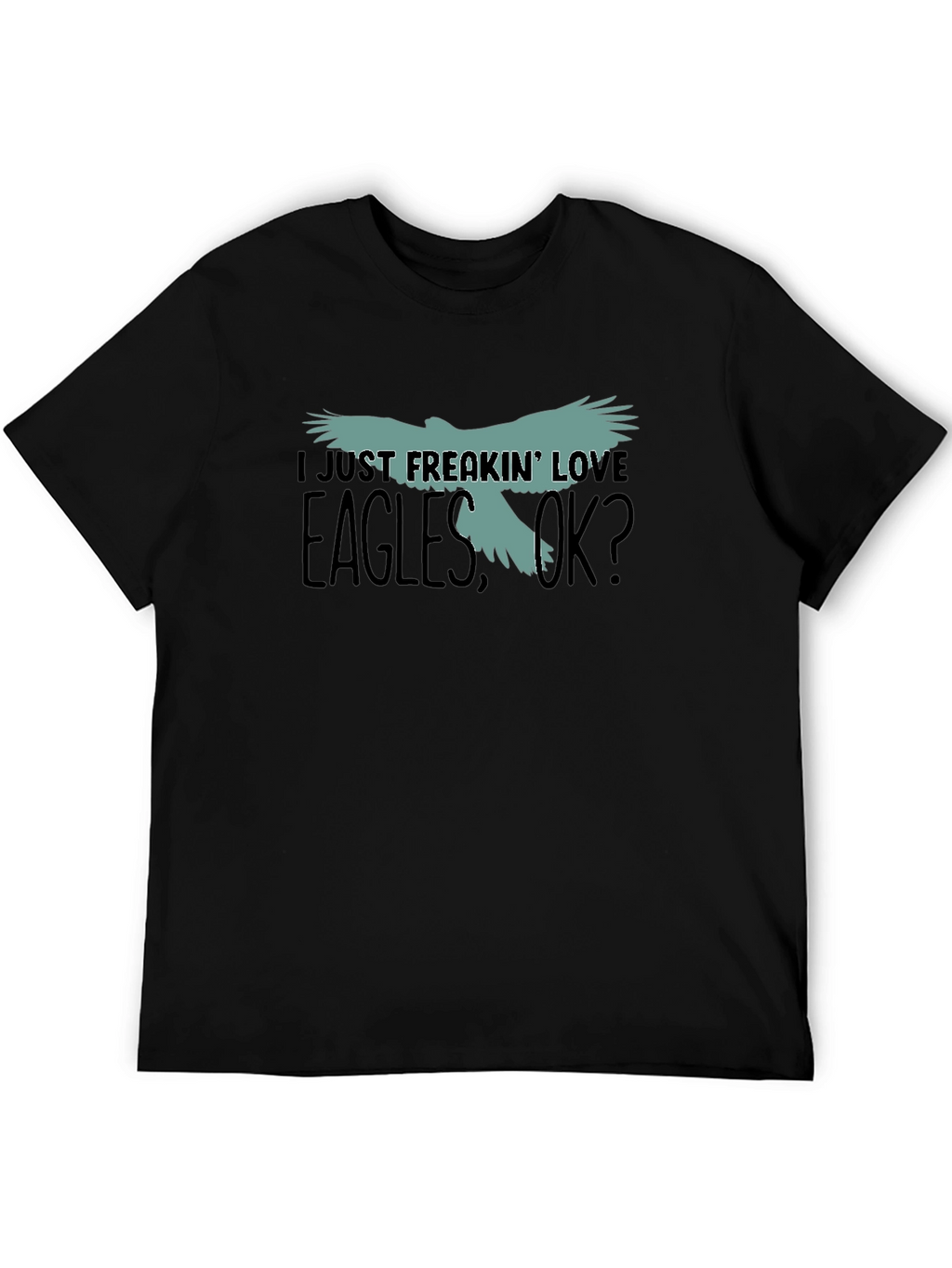 I Just Freakin Love Eagles T-Shirt