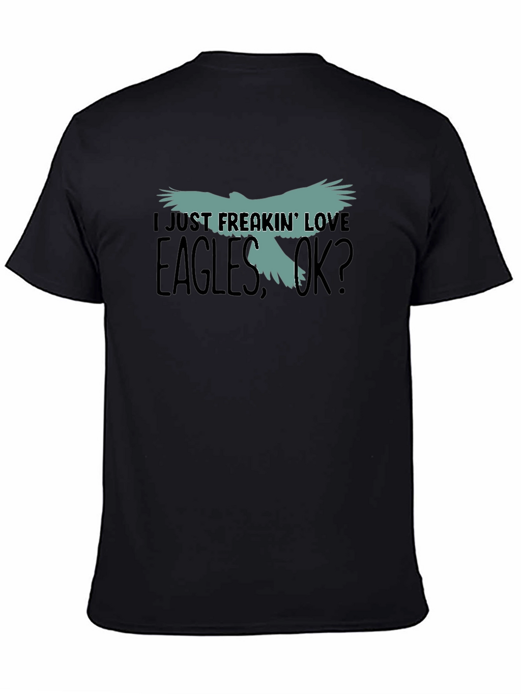 I Just Freakin Love Eagles T-Shirt