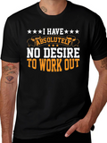 Funny Workout T-Shirt - No Desire to Exercise