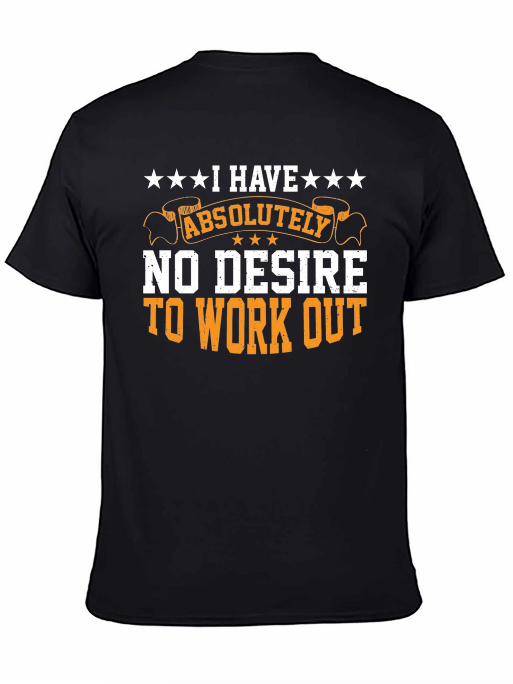 Funny Workout T-Shirt - No Desire to Exercise