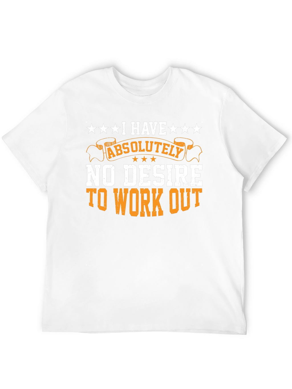 Funny Workout T-Shirt - No Desire to Exercise