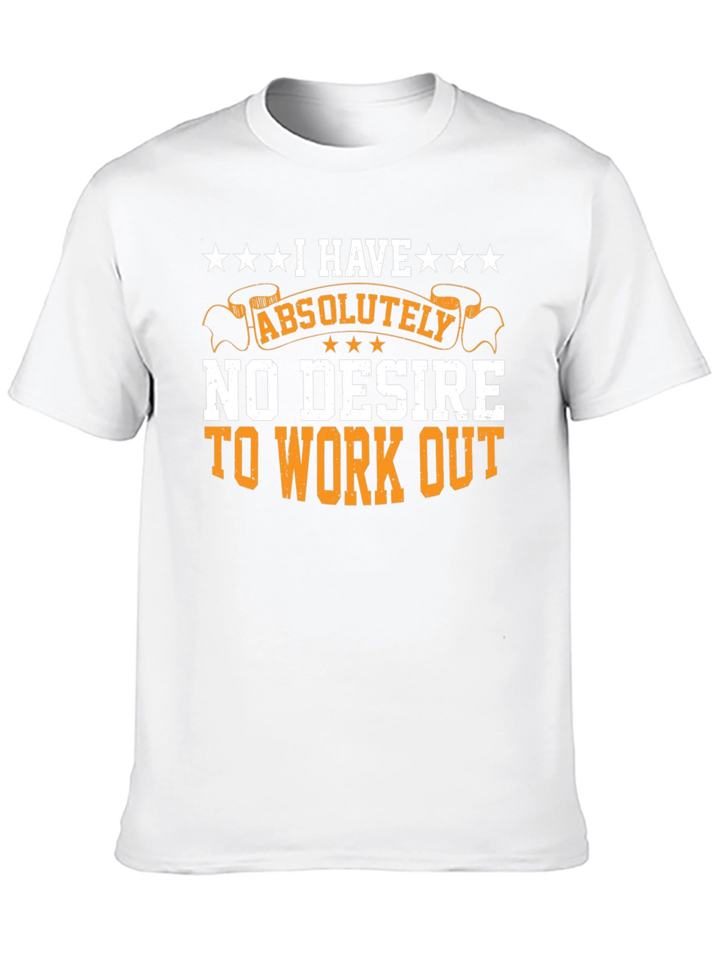 Funny Workout T-Shirt - No Desire to Exercise