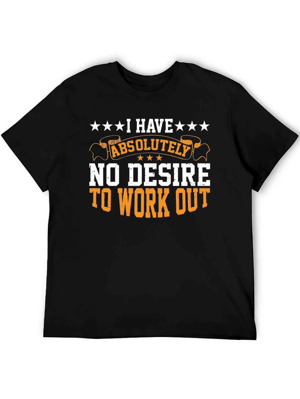 Funny Workout T-Shirt - No Desire to Exercise