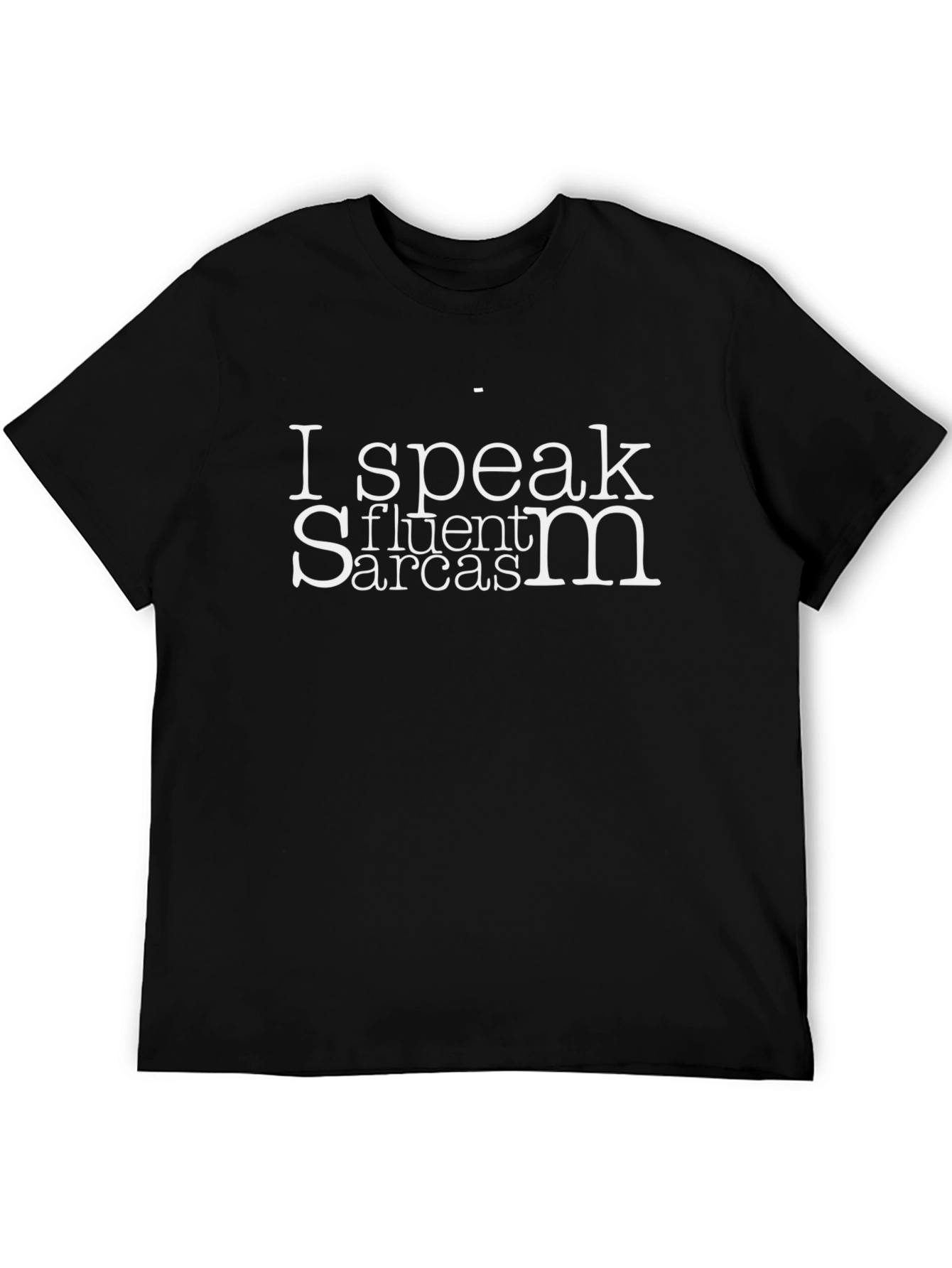 Sarcasm T-Shirt - I Speak Fluent Sarcasm Tee