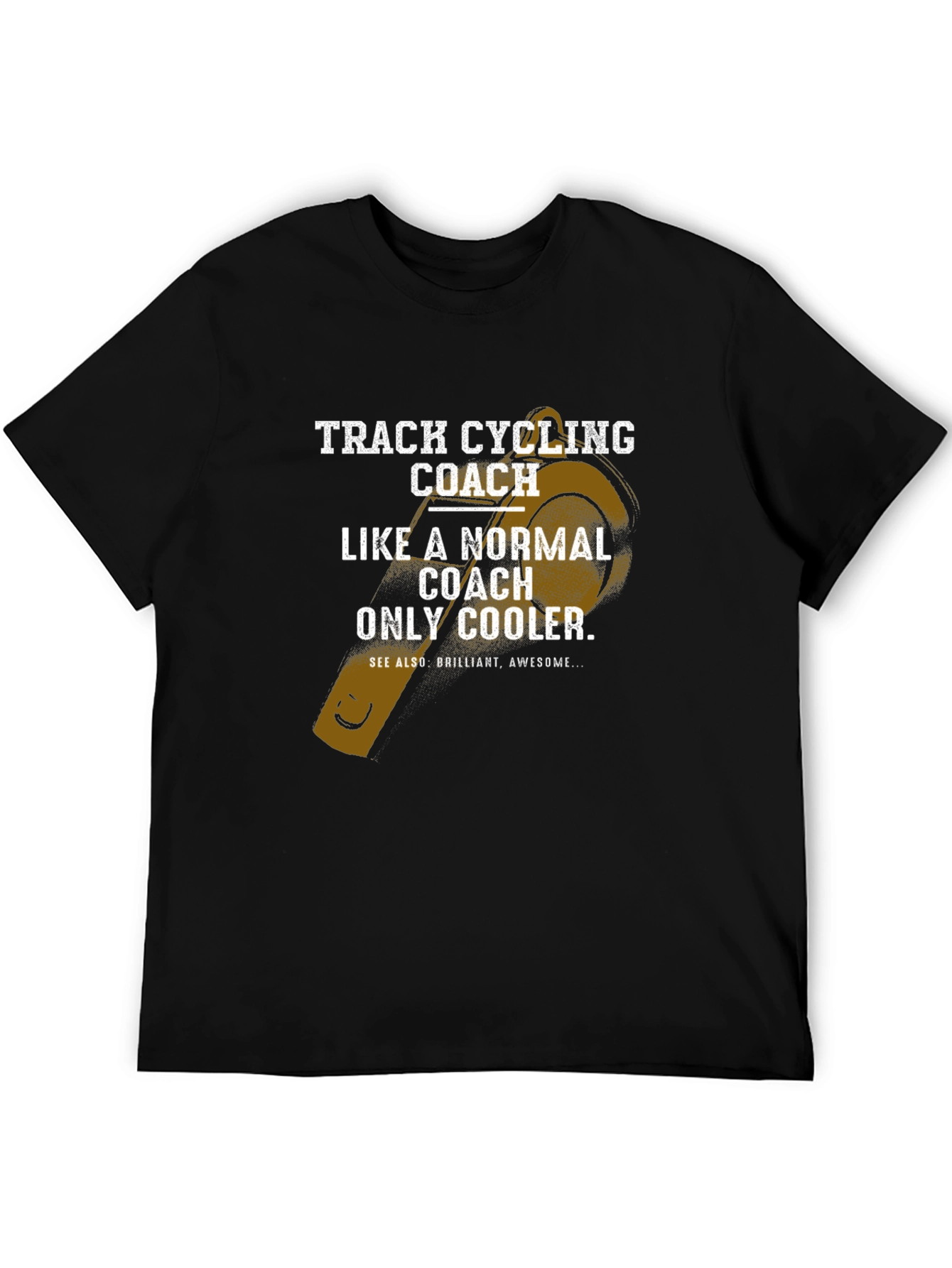 Track Cycling Coach T-Shirt - Normal Coach Only Cooler Tee