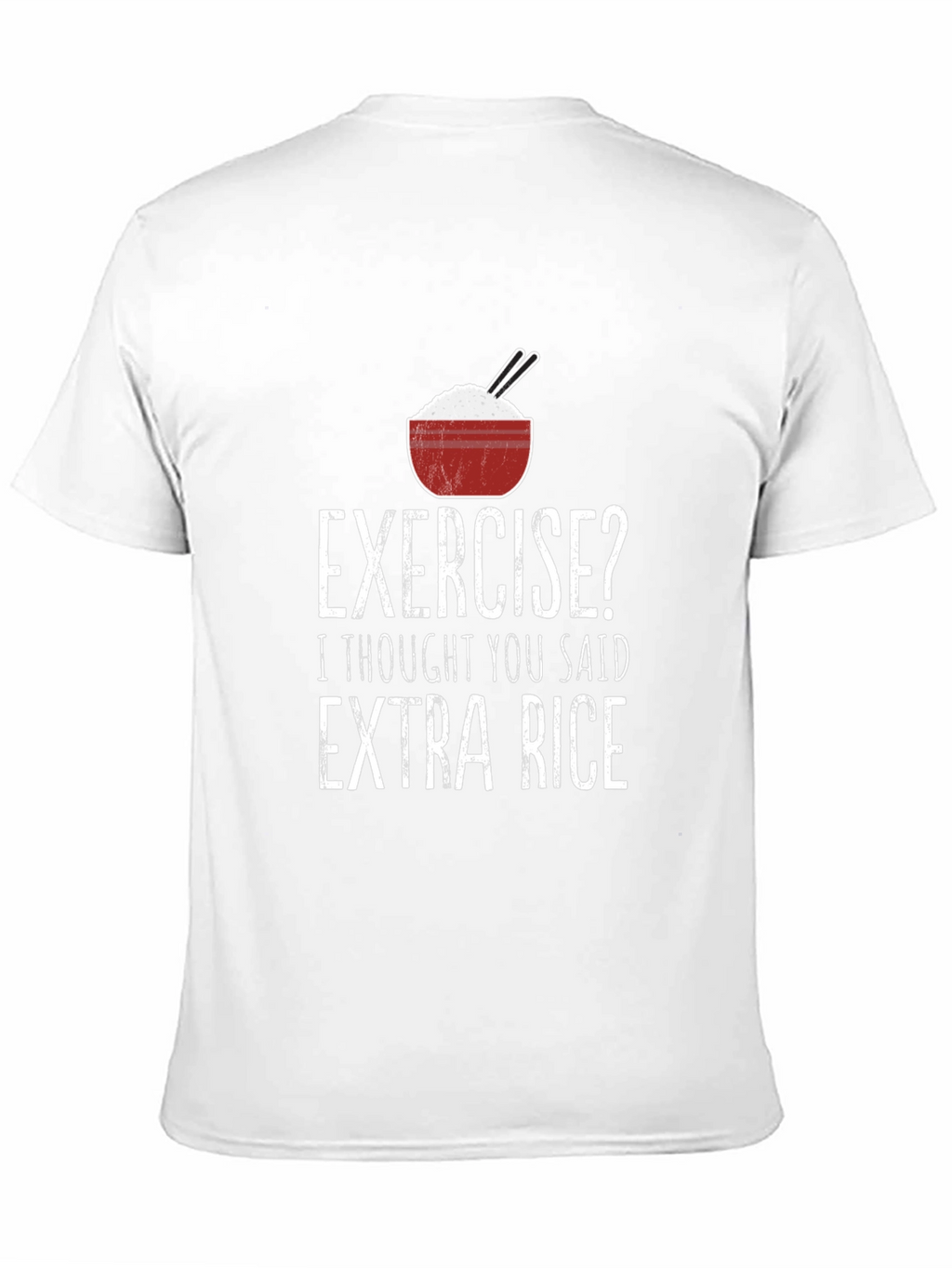 Exercise? Extra Rice Funny T-Shirt