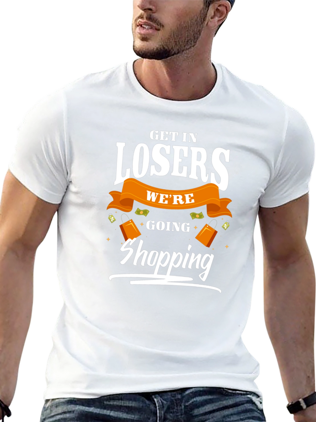 Get in Losers Were Going Shopping T-Shirt