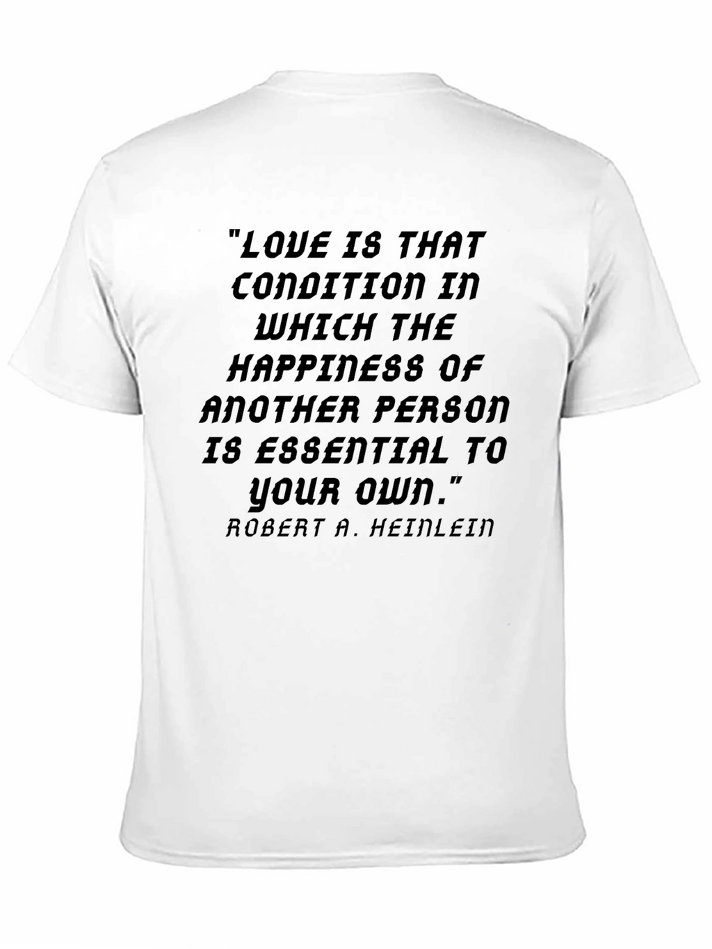 Love Quote T-Shirt - Heinlein Philosophy Tee