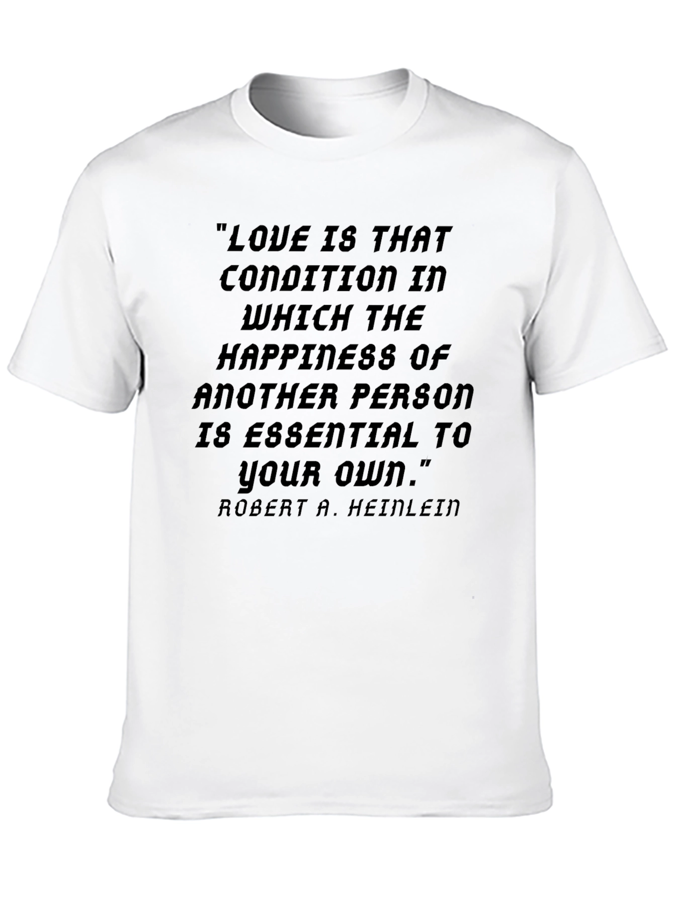 Love Quote T-Shirt - Heinlein Philosophy Tee
